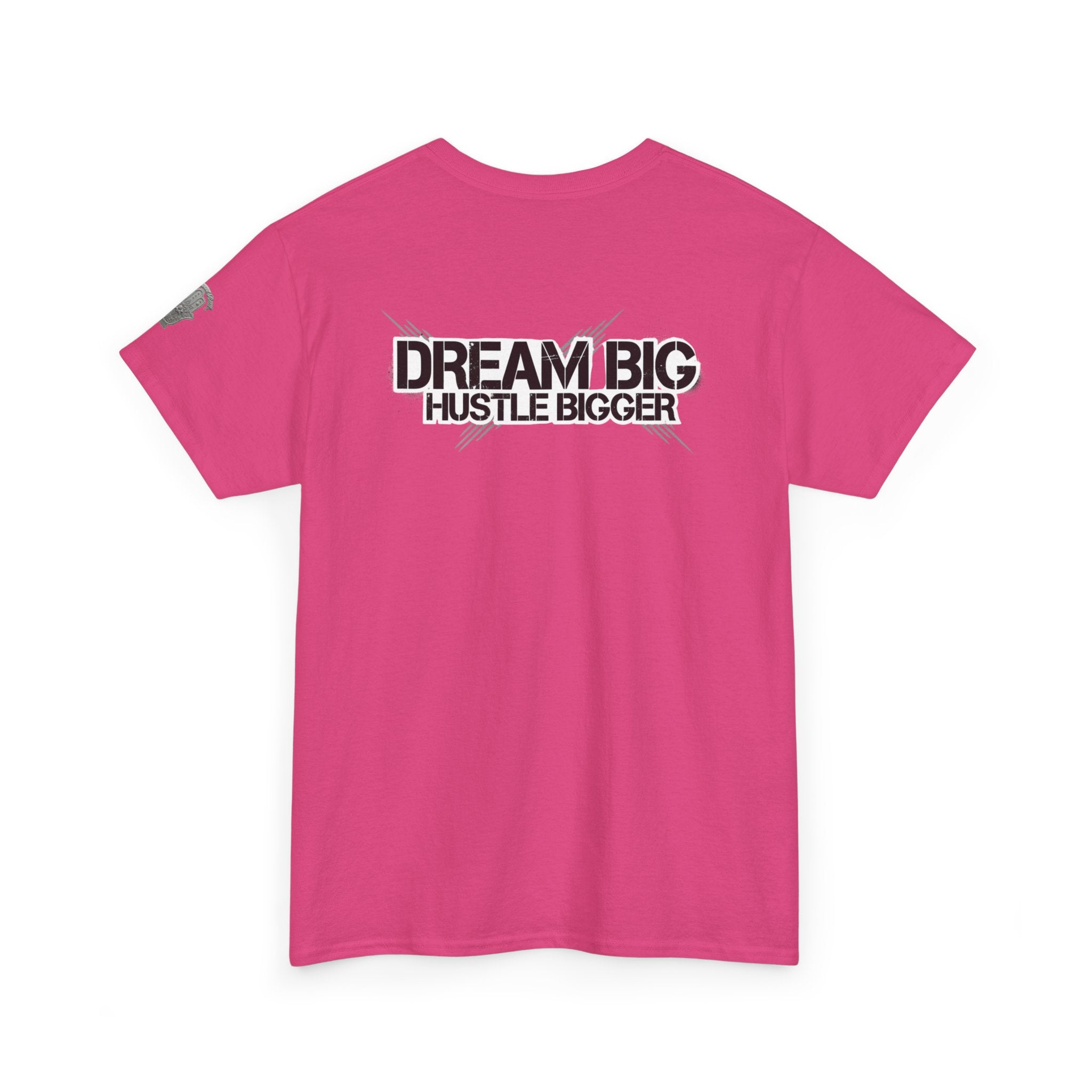 Dream Big Hustle Bigger T-Shirt — Motivational Graphic Tee