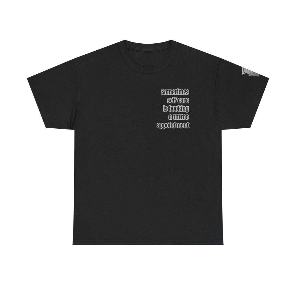 “Sometimes self care is booking a tattoo appointment” Tee