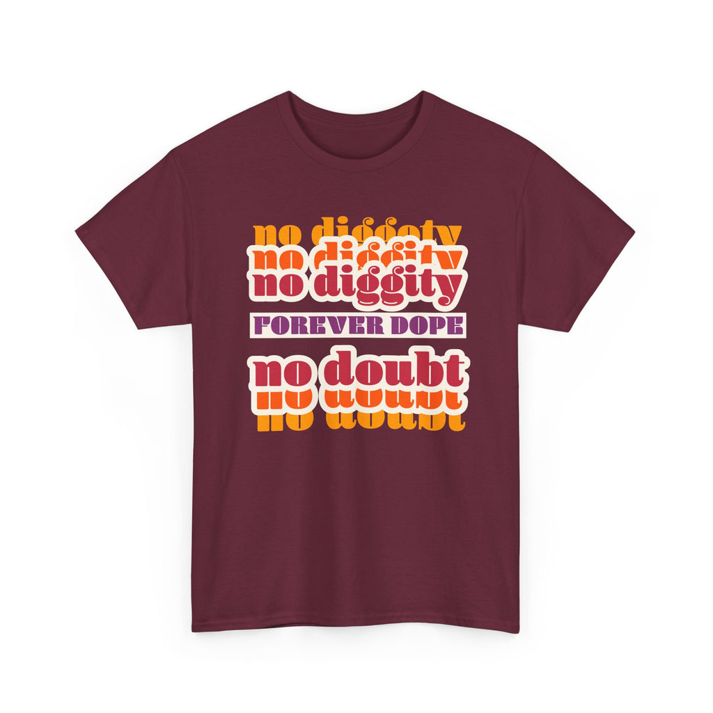No Diggity No Doubt Tee — Retro 'Forever Dope' Graphic T-Shirt