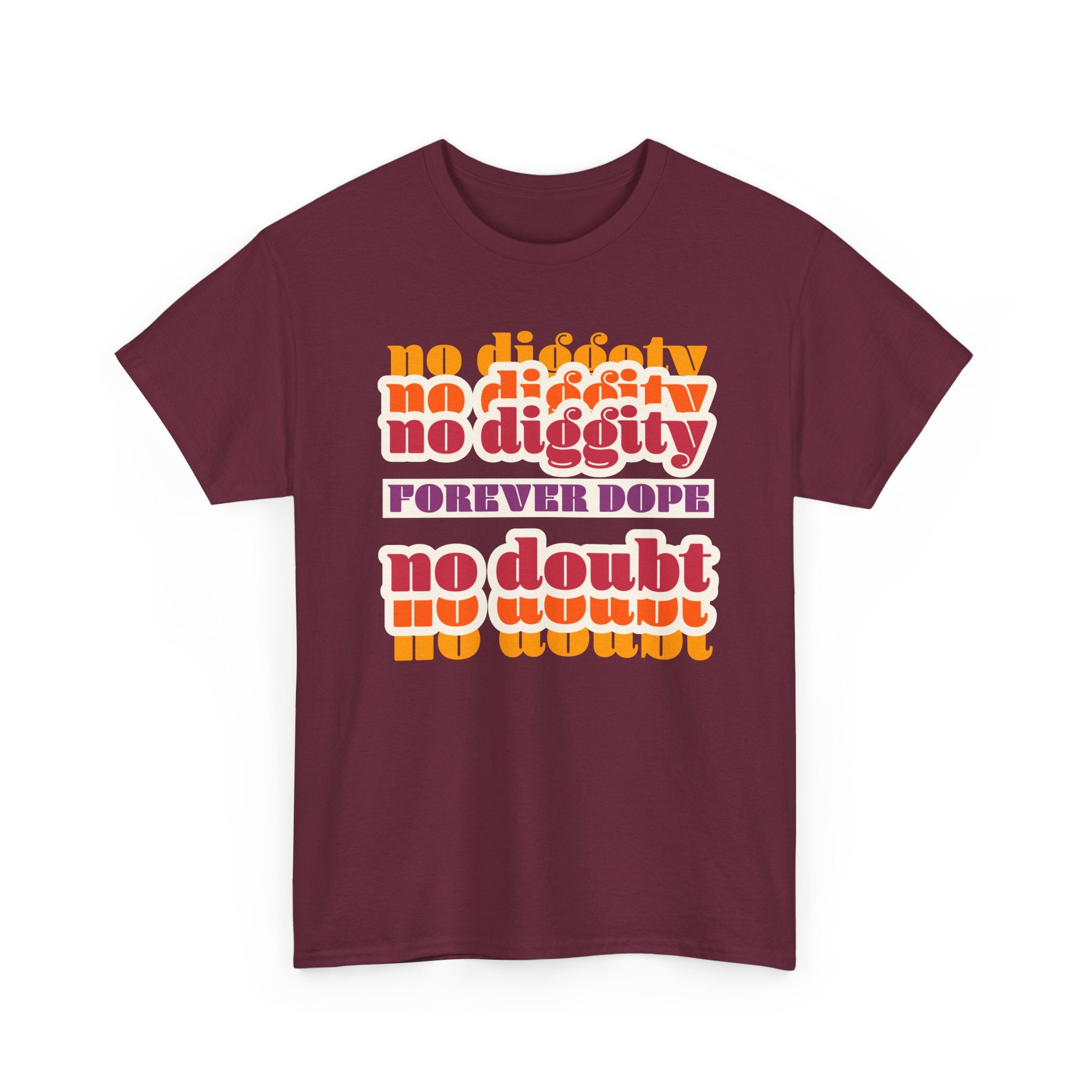 No Diggity No Doubt Tee — Retro 'Forever Dope' Graphic T-Shirt