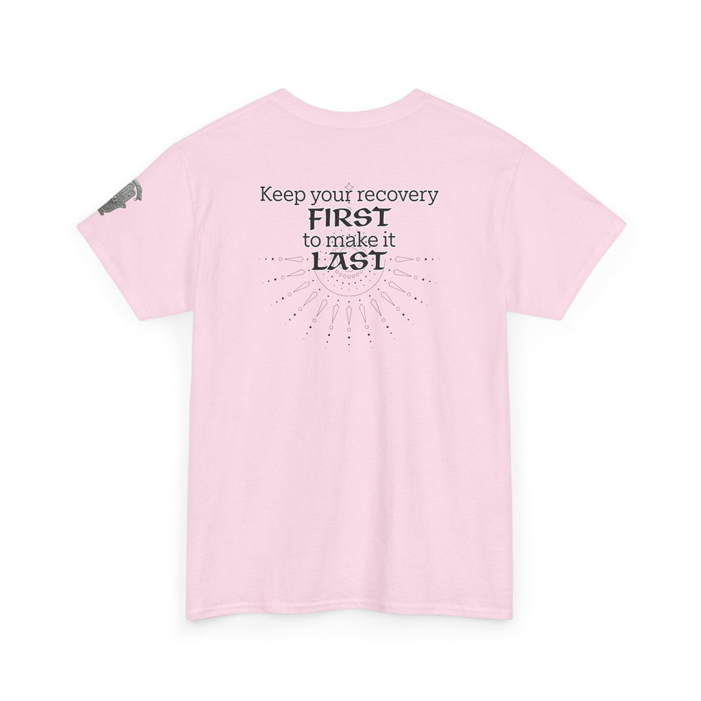 “Keep Your Recovery First to Make It Last” Motivational Shirt