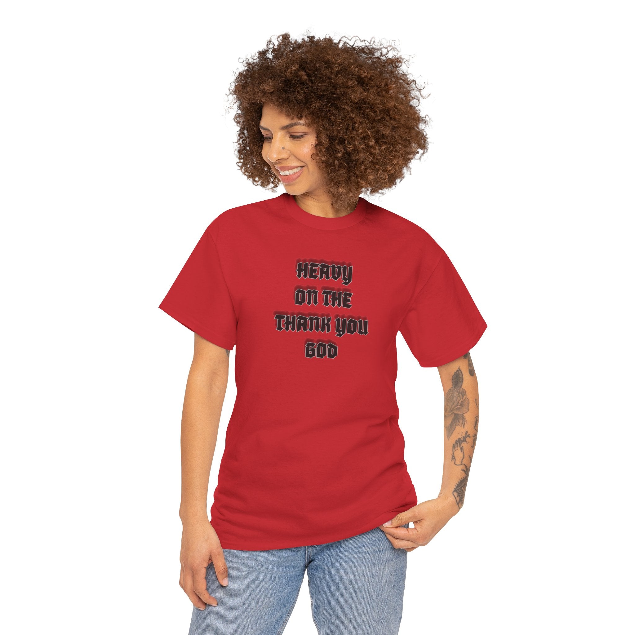 Thank You God T-Shirt — 'Heavy On The Thank You God' Graphic Tee