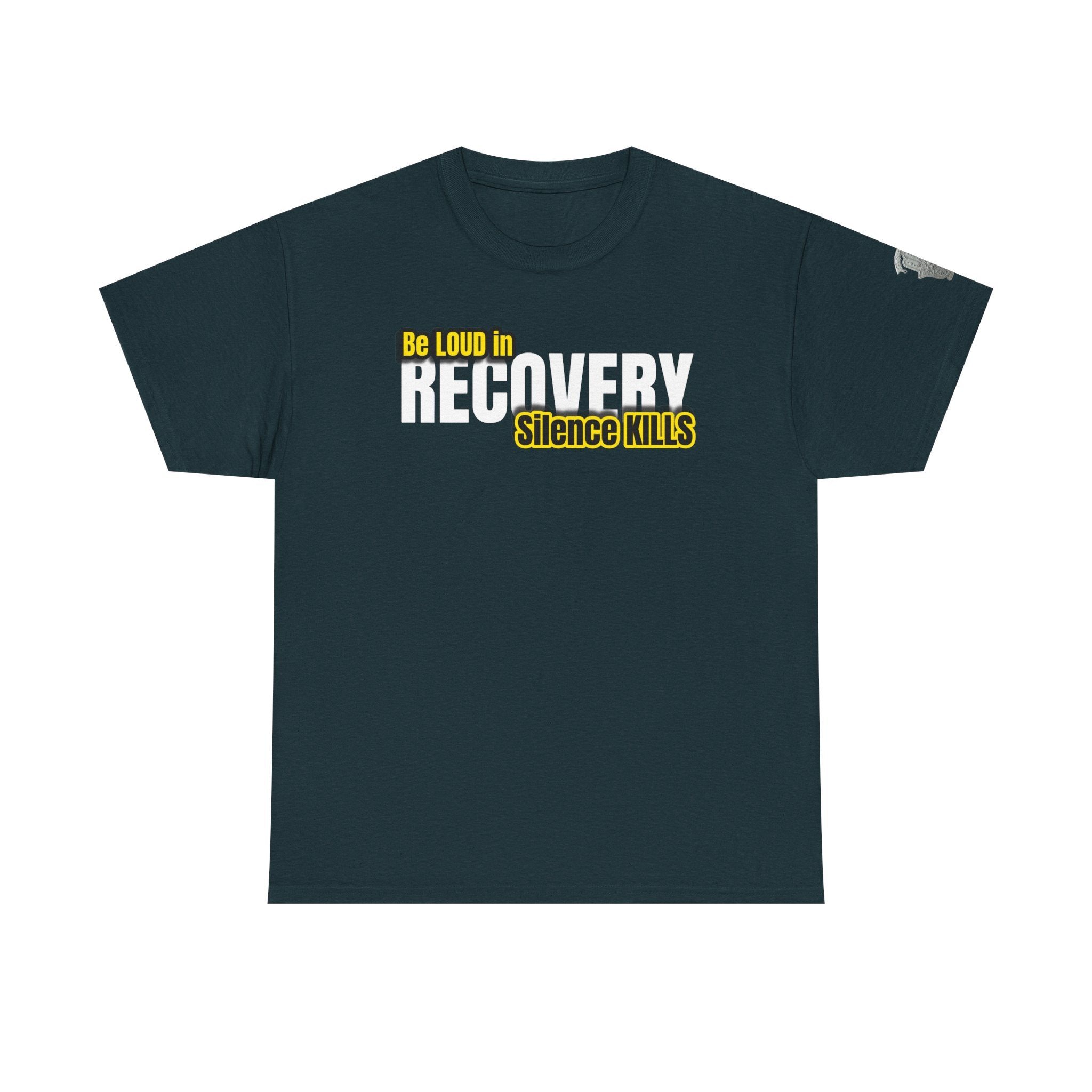 Be Loud in Recovery, Silence Kills T shirt