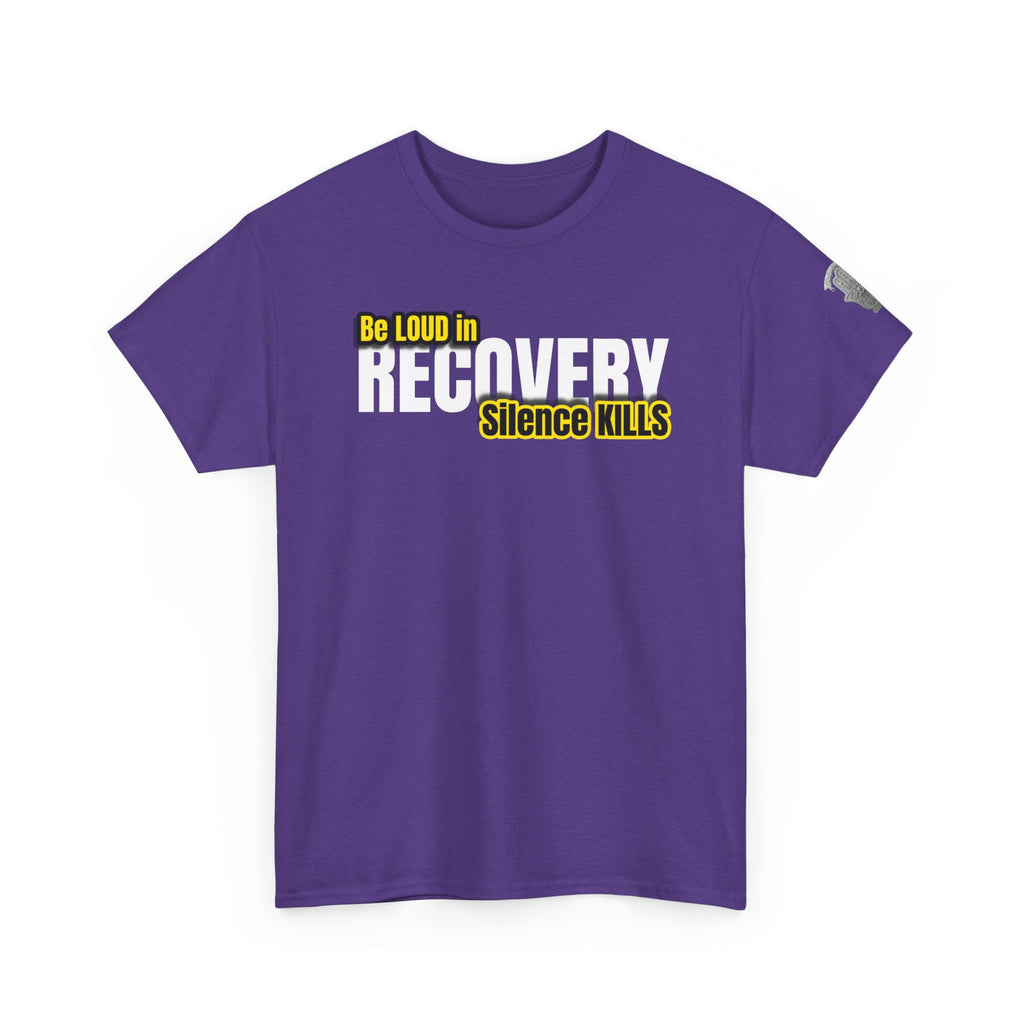 Be Loud in Recovery, Silence Kills T shirt