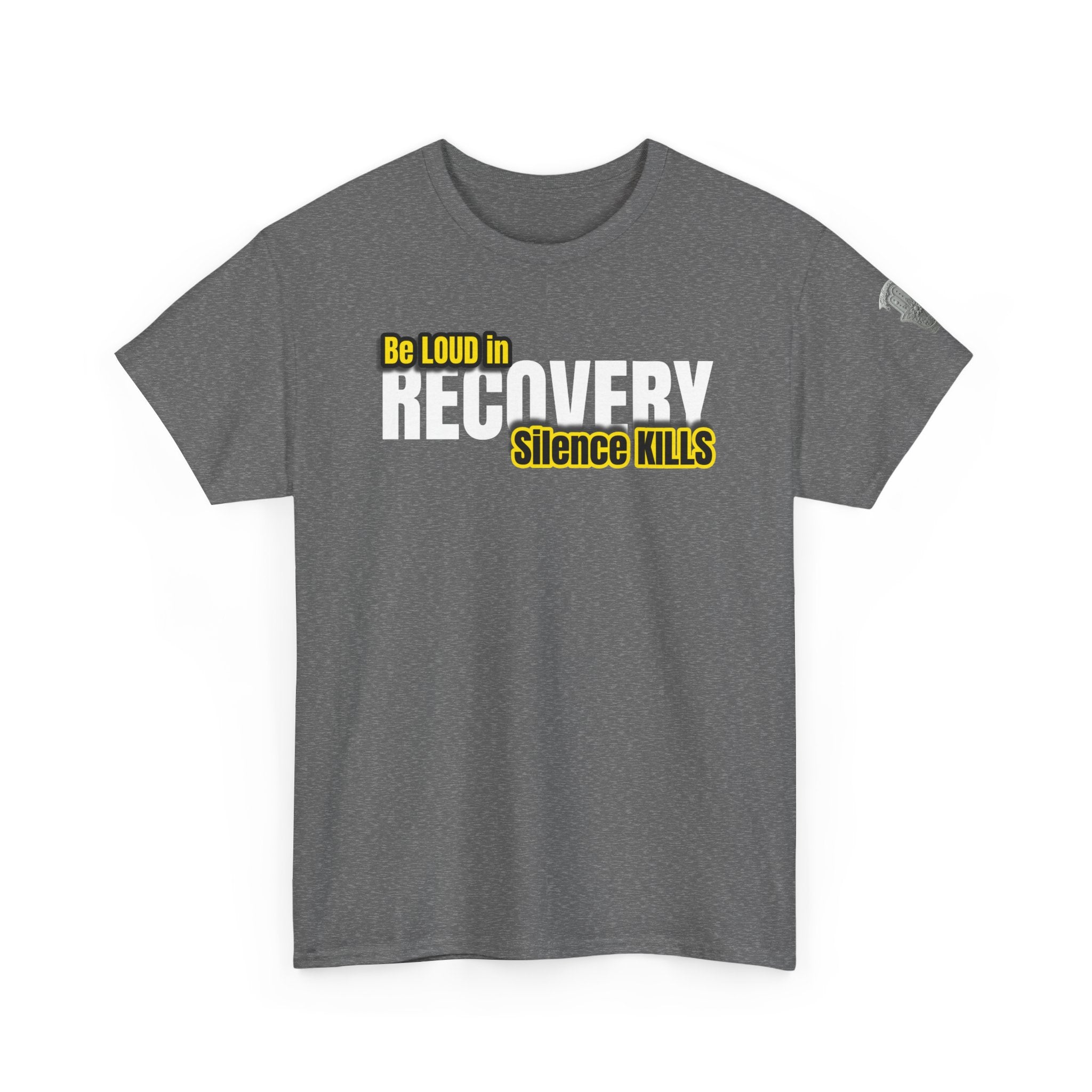 Be Loud in Recovery, Silence Kills T shirt