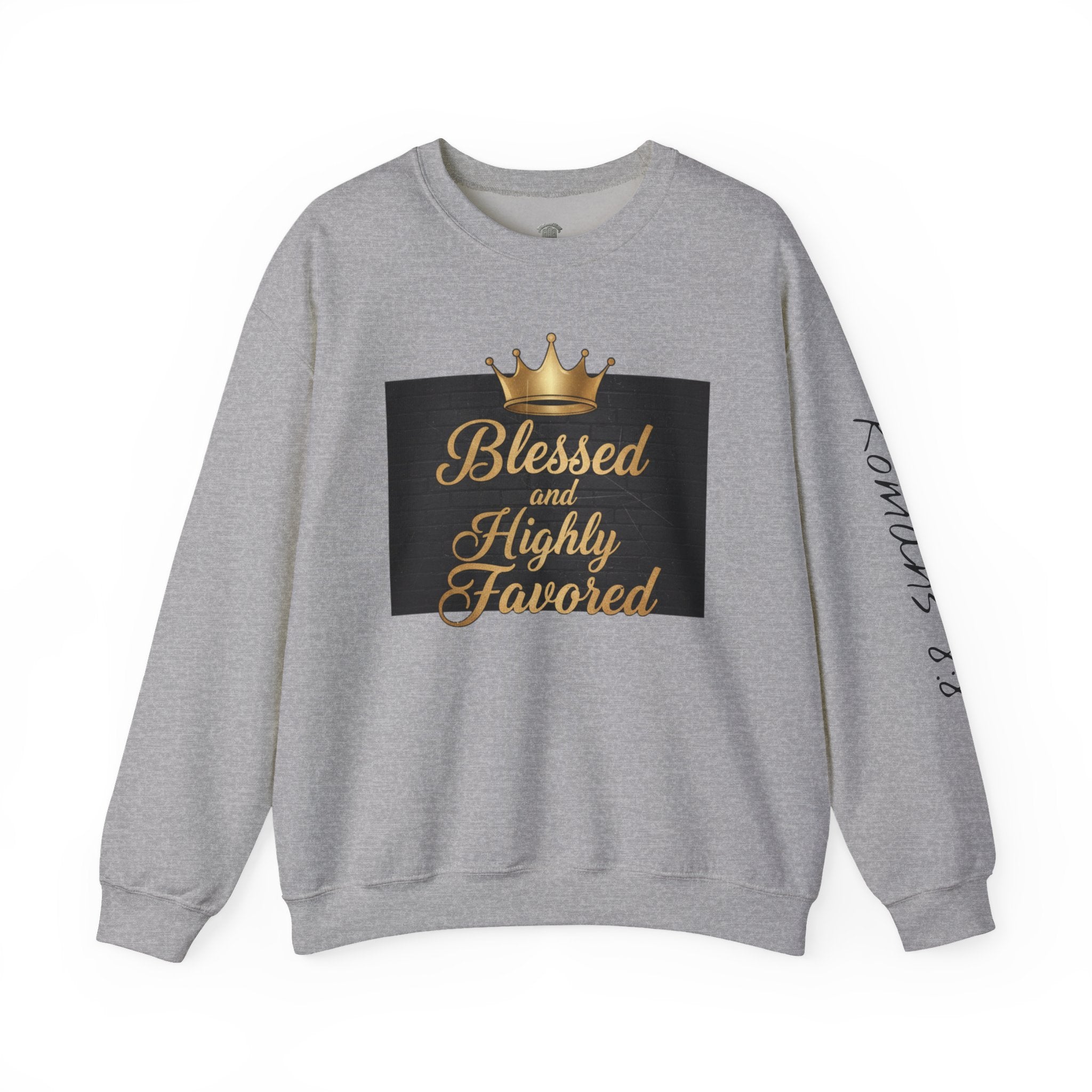 Blessed and Highly Favored Crewneck Sweatshirt