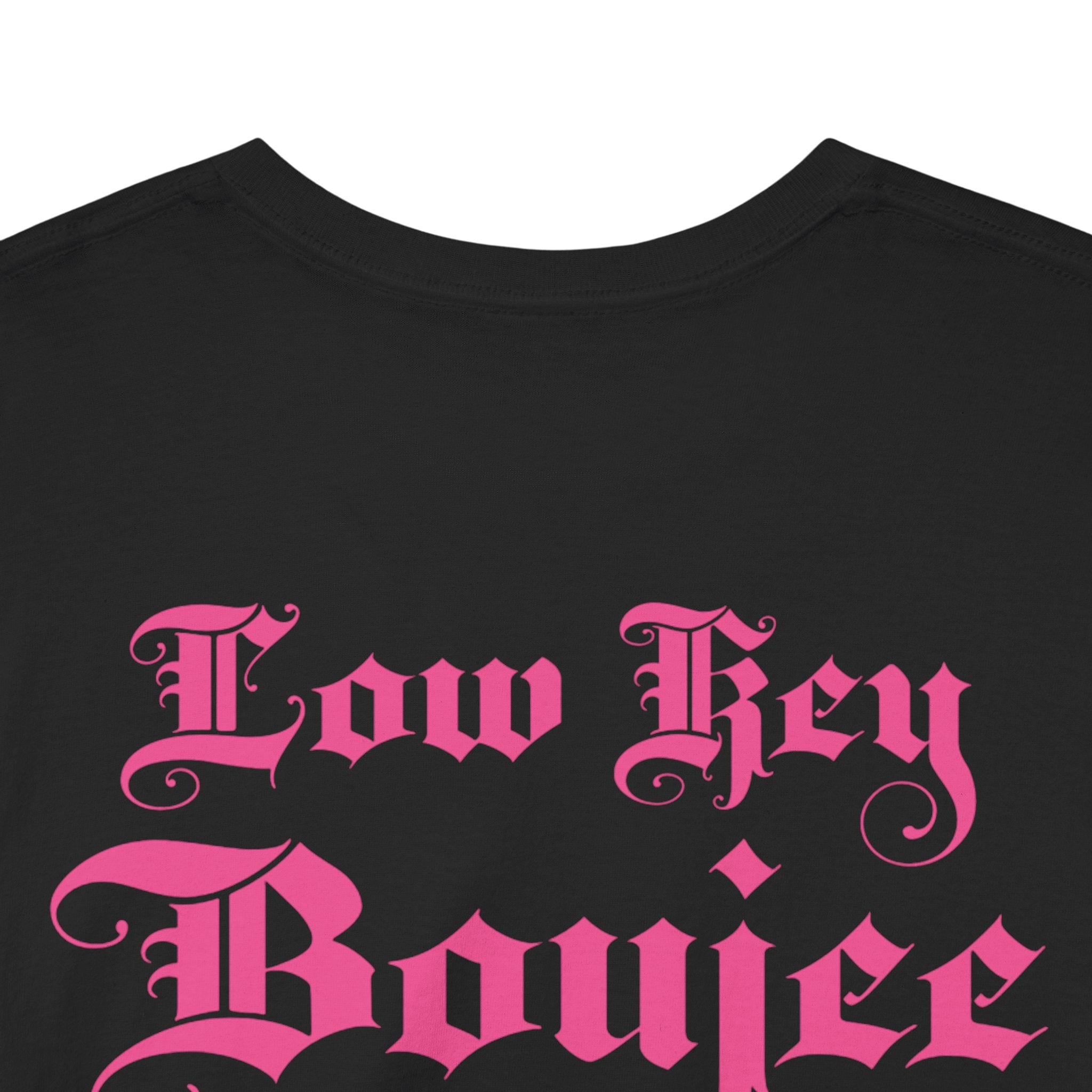 Low Key Boujee Graphic Tee — Pink Gothic Back Print