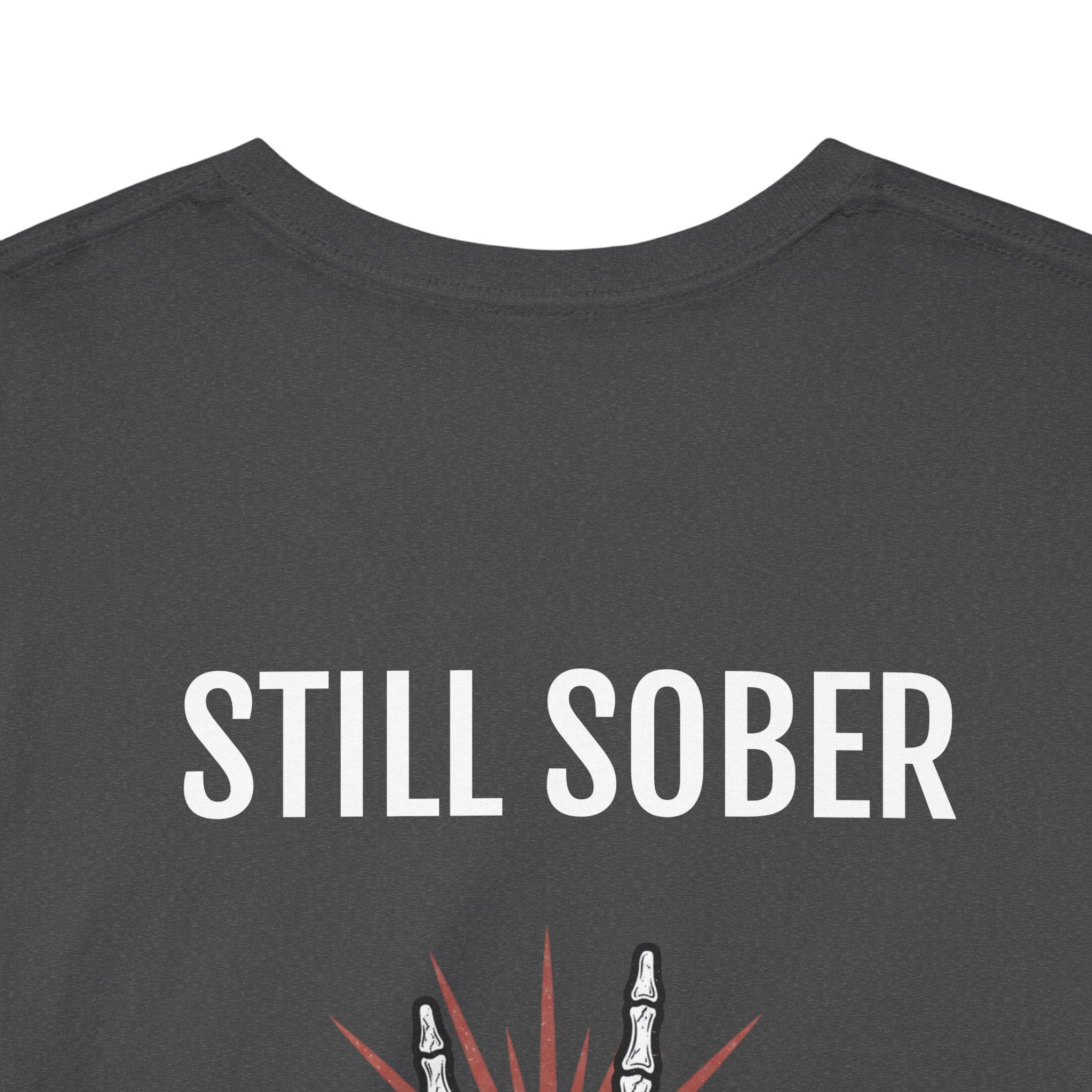 Sober Pride Tee — "Proud to Be Sober and Letting Bitches Know"