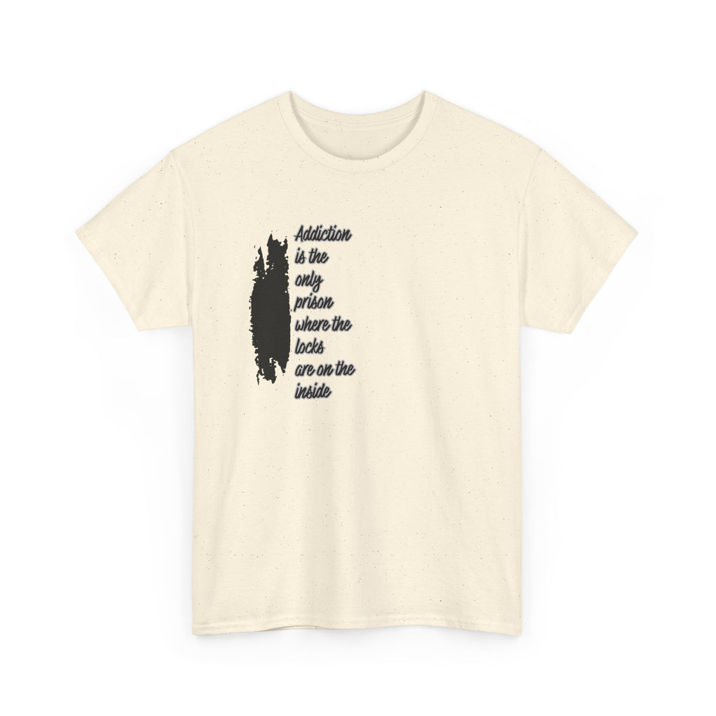 Addiction Is The Only Prison T-Shirt — Inspirational Recovery Tee