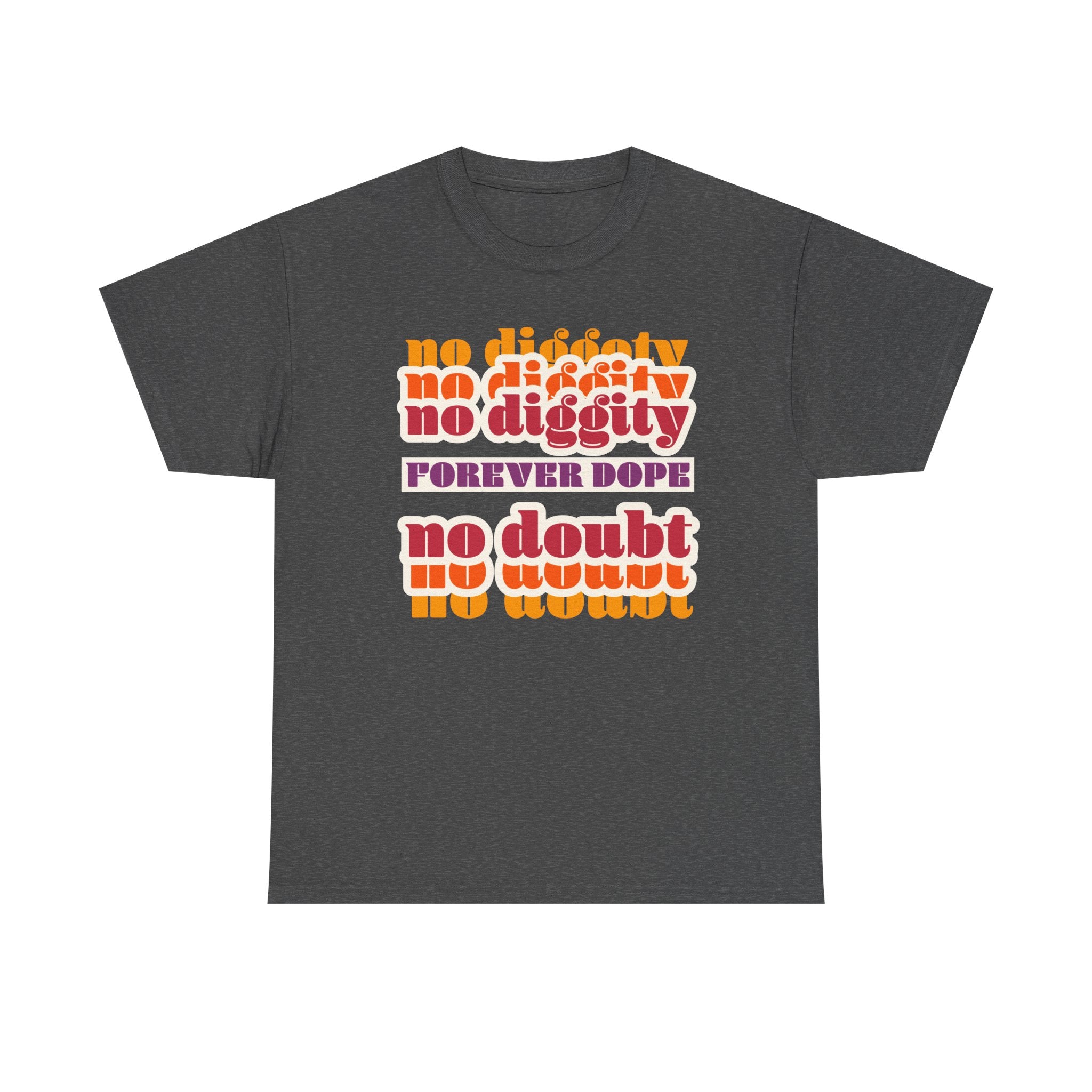 No Diggity No Doubt Tee — Retro 'Forever Dope' Graphic T-Shirt