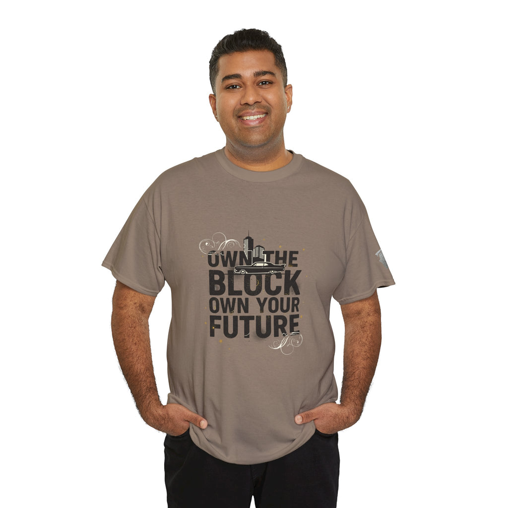 Motivational Tee — “Own the Block, Own Your Future” Graphic T-Shirt