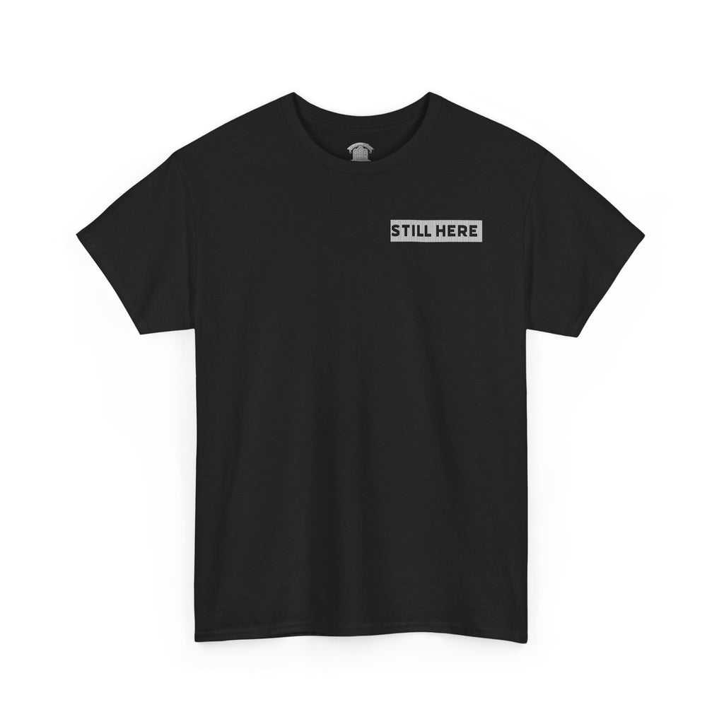 Still Here Tee- Motivational Tshirt by Recovery Cartel