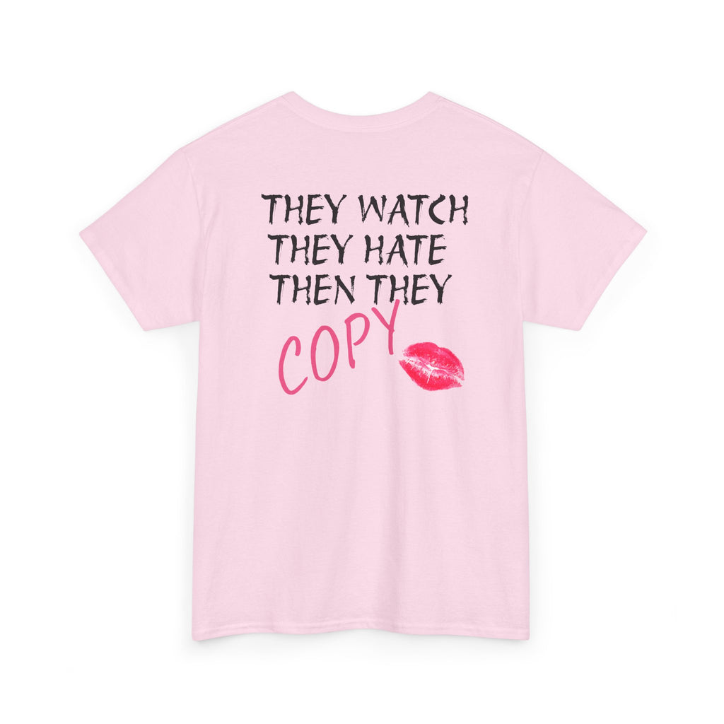 They Watch They Hate Then They Copy Tee — Graphic Statement Lip Print T‑Shirt