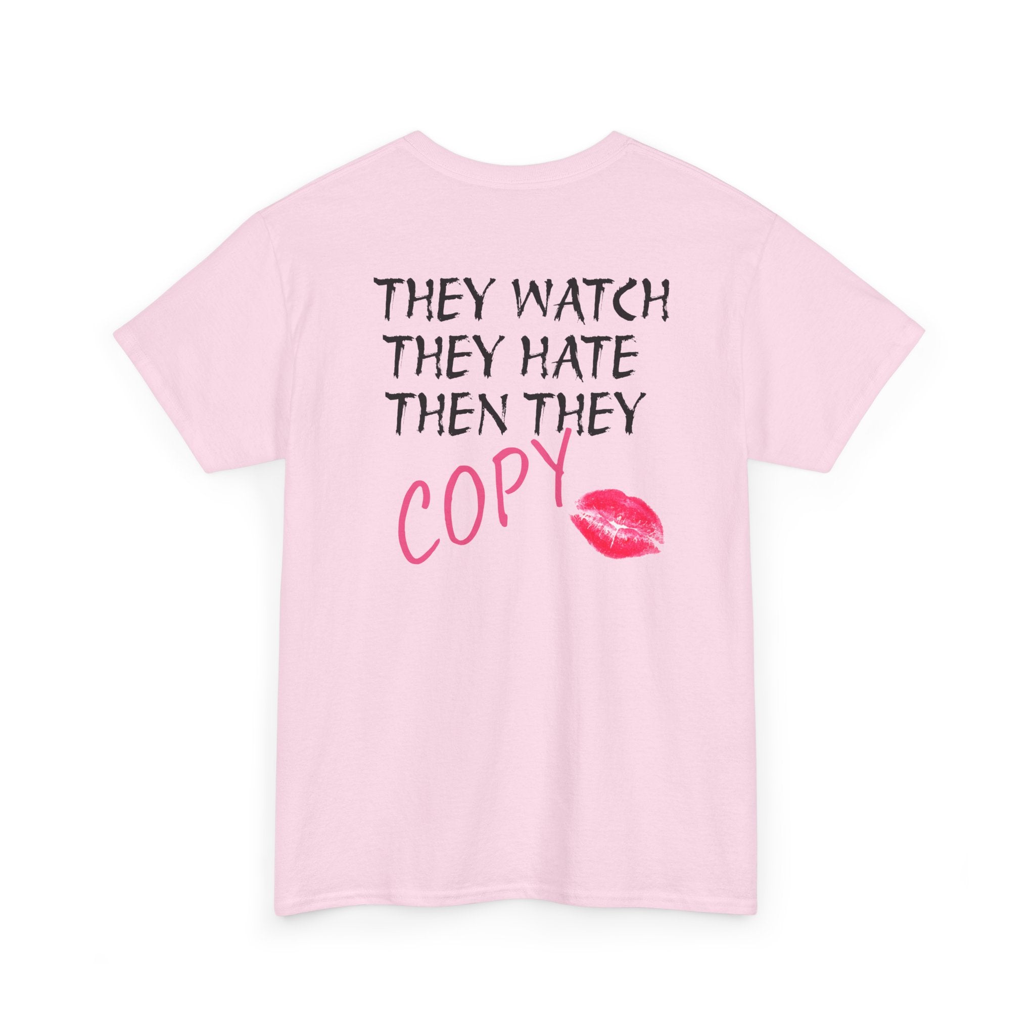They Watch They Hate Then They Copy Tee — Graphic Statement Lip Print T‑Shirt