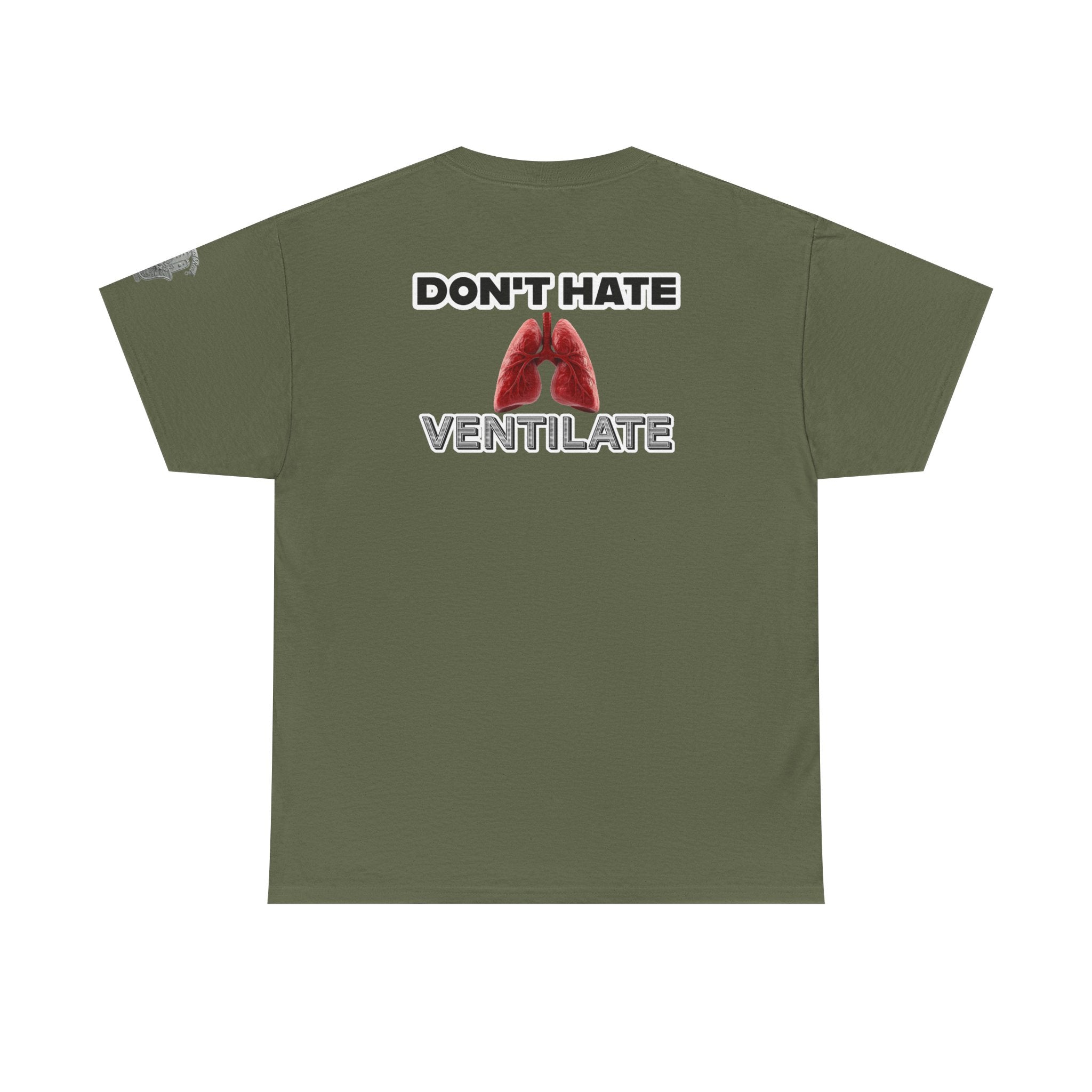 Don't Hate Ventilate — Respiratory Therapist Lungs T-Shirt