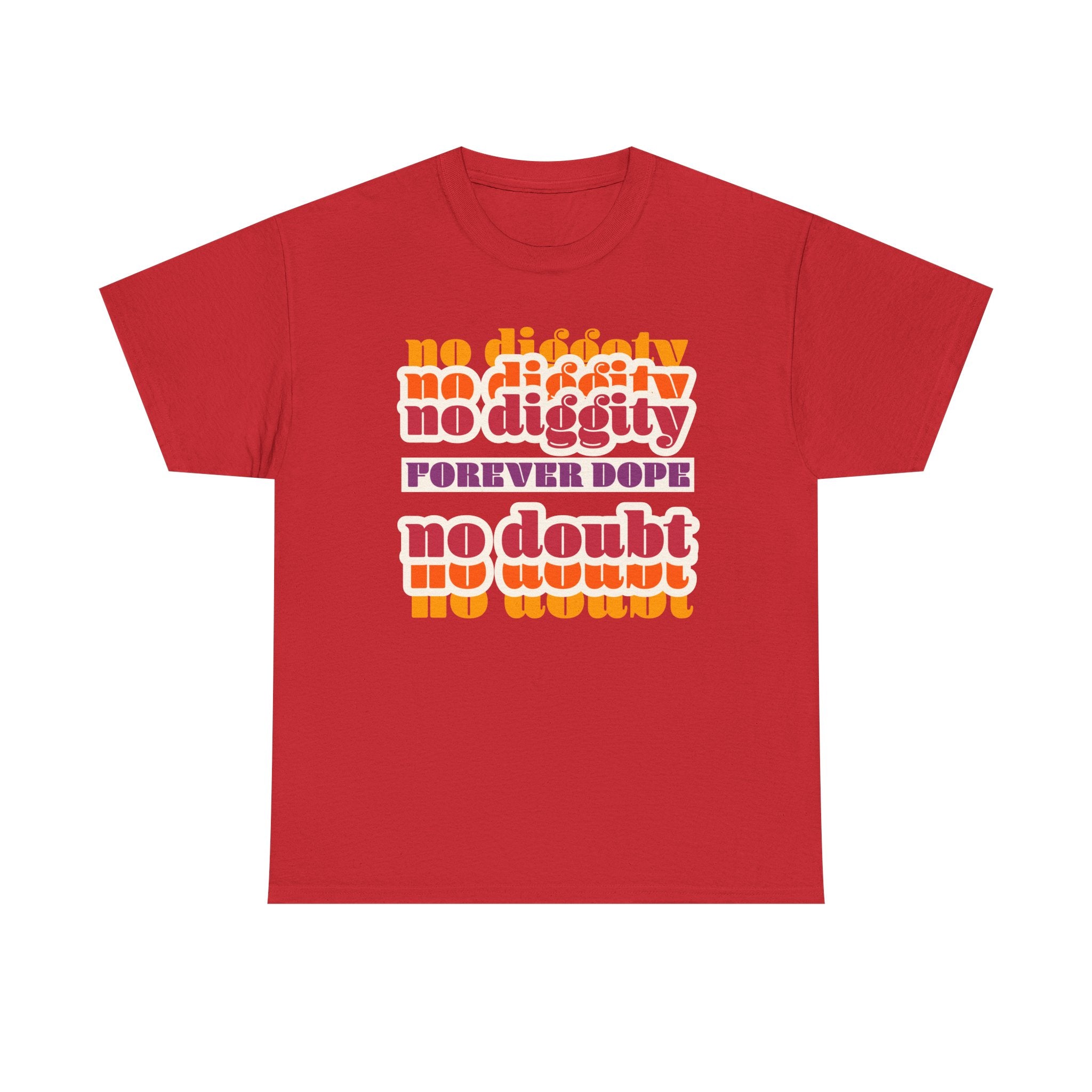 No Diggity No Doubt Tee — Retro 'Forever Dope' Graphic T-Shirt