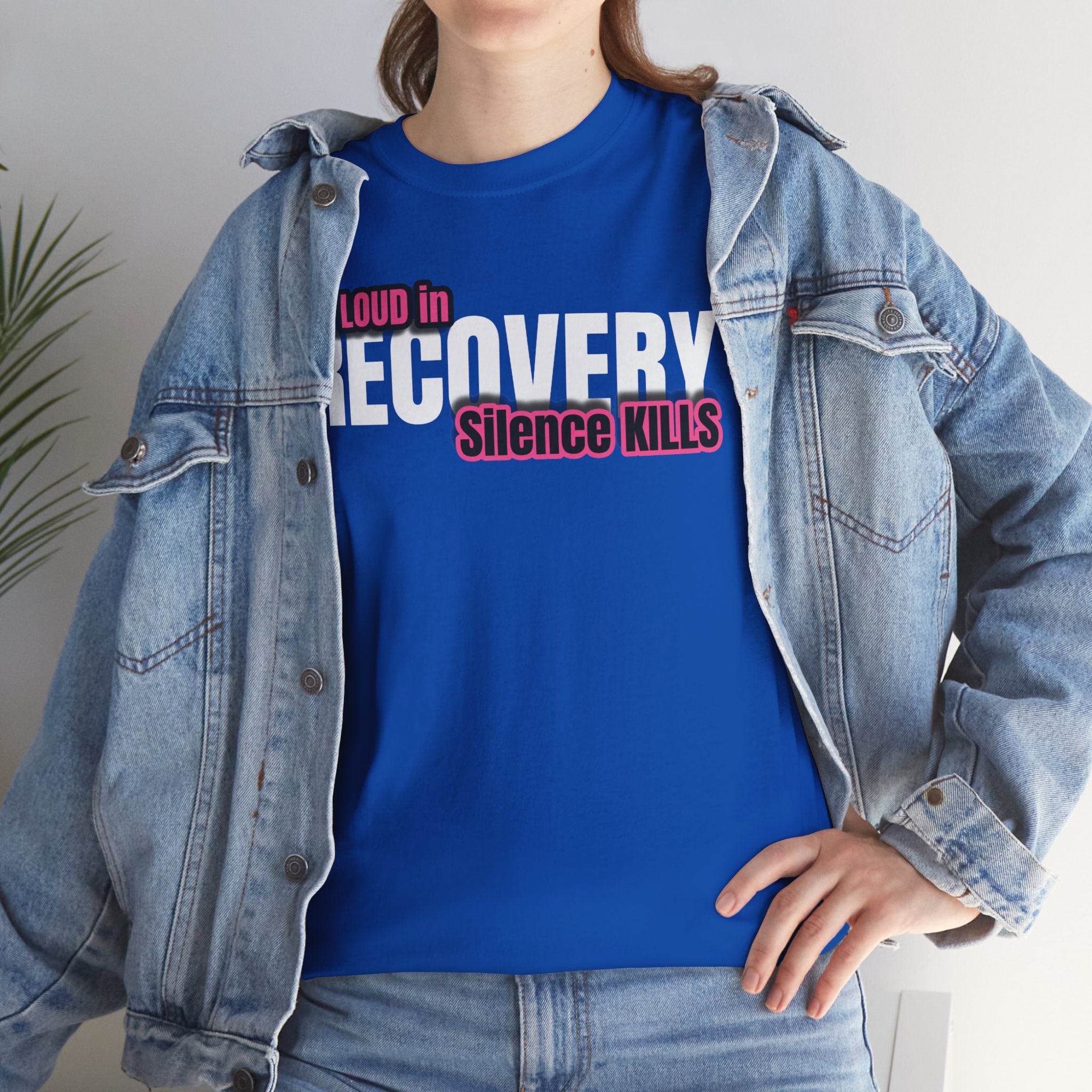 Be Loud in Recovery / Silence Kills Recovery T shirt