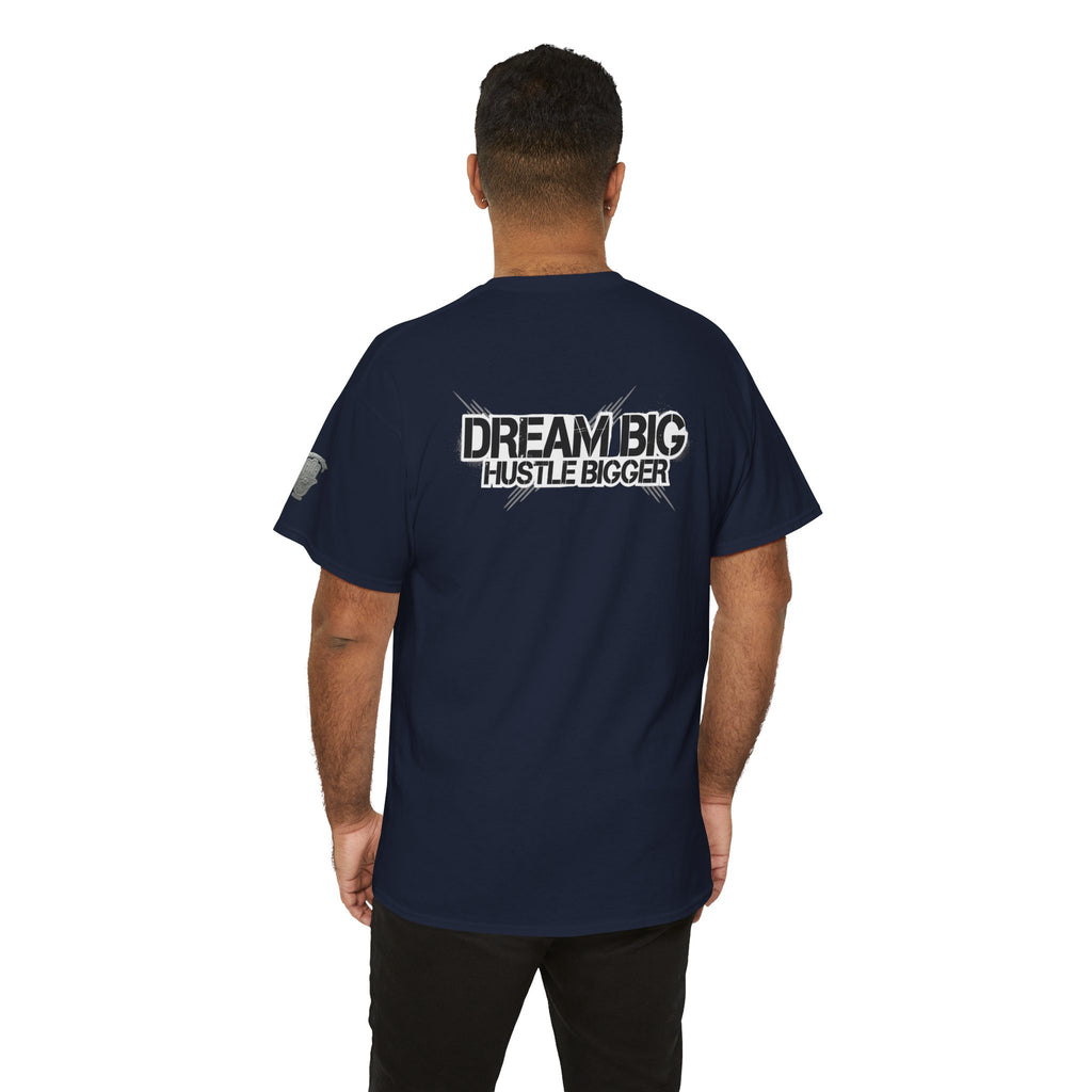 Dream Big Hustle Bigger T-Shirt — Motivational Graphic Tee