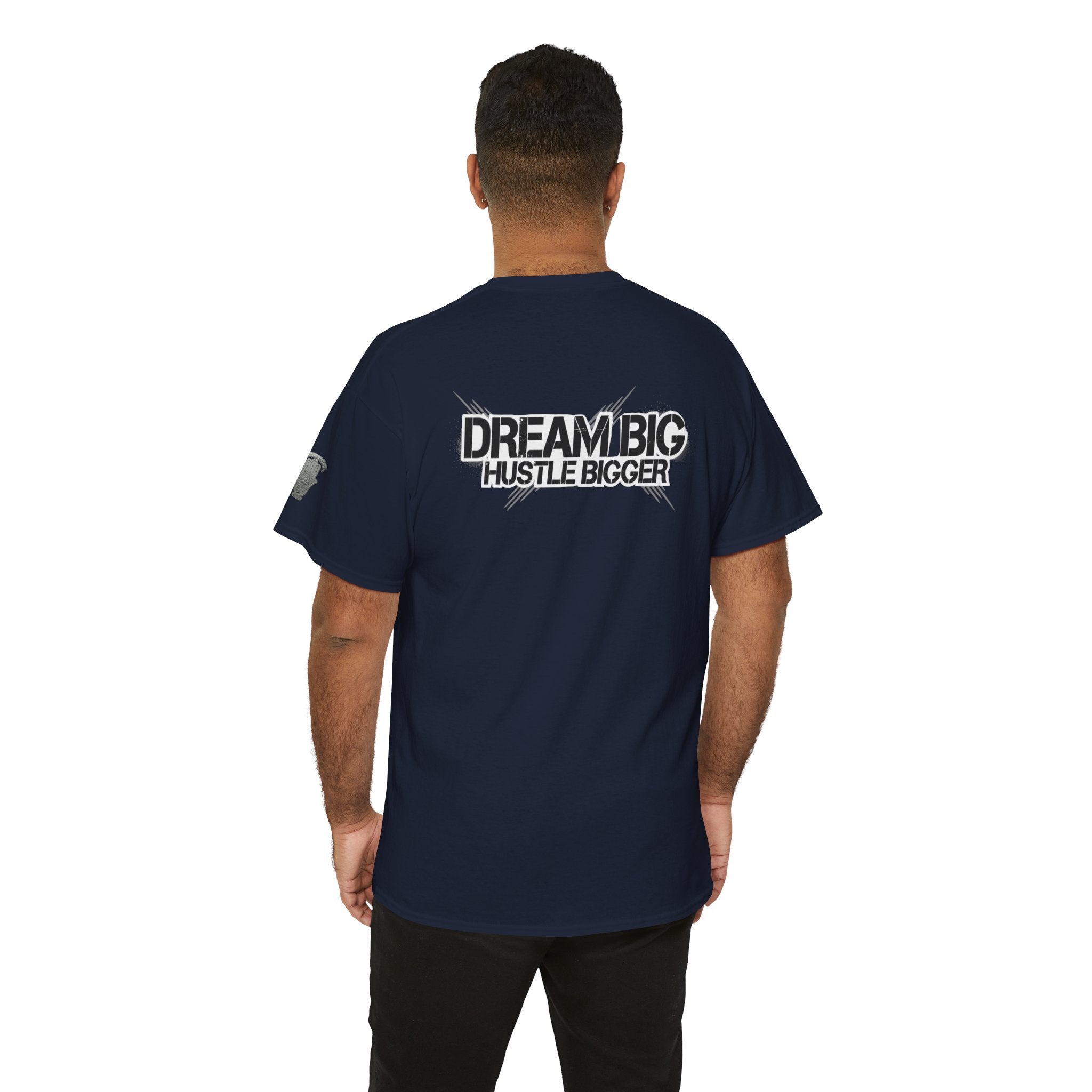Dream Big Hustle Bigger T-Shirt — Motivational Graphic Tee