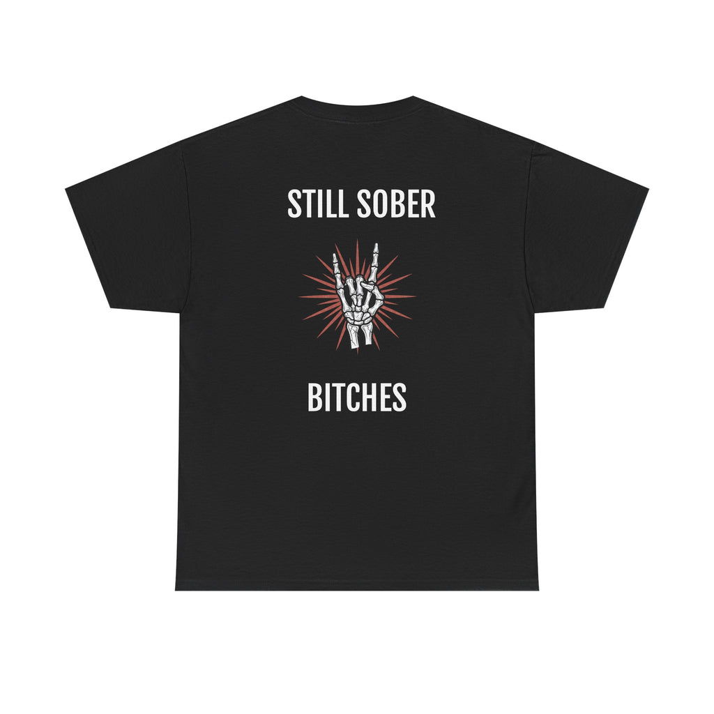 Sober Pride Tee — "Proud to Be Sober and Letting Bitches Know"