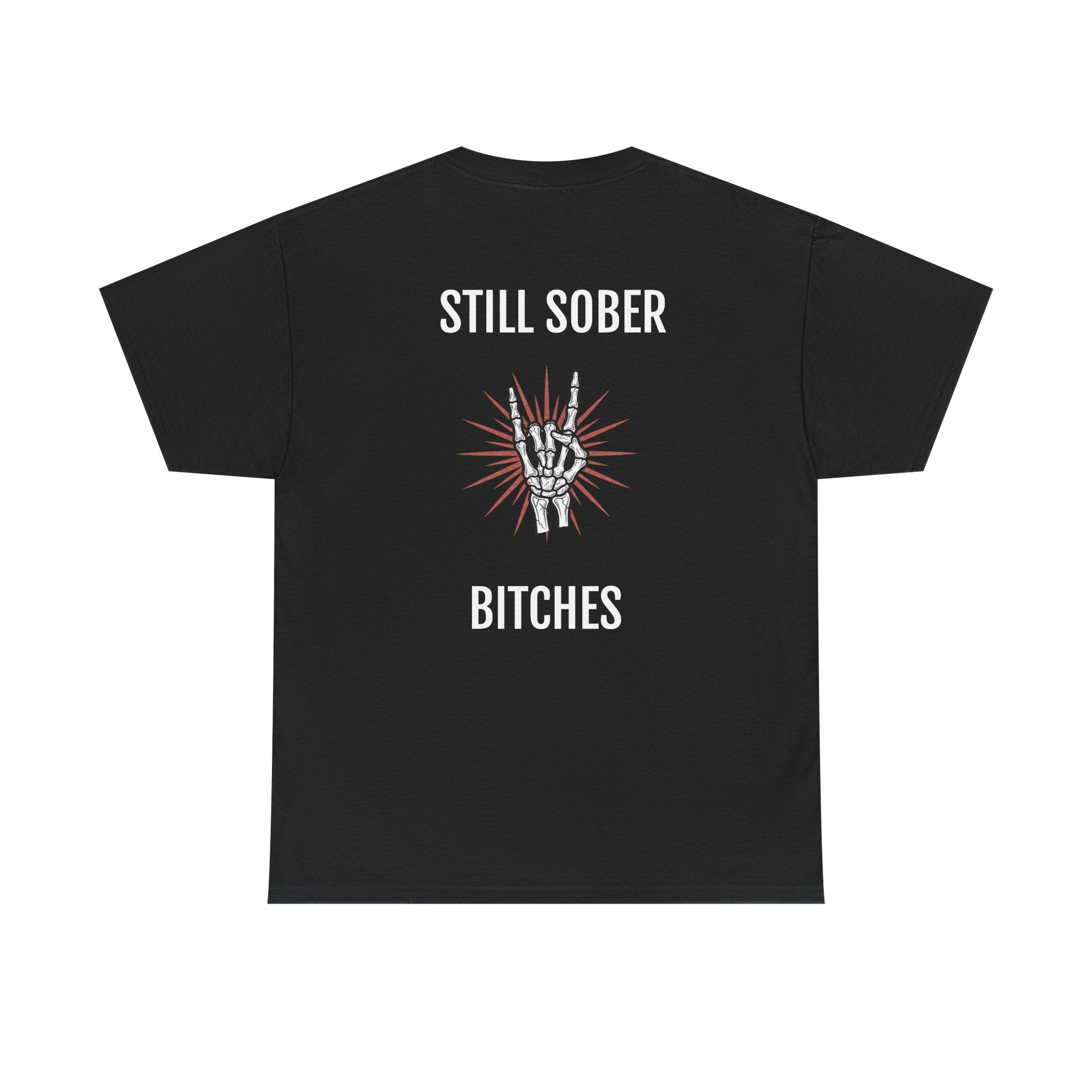Sober Pride Tee — "Proud to Be Sober and Letting Bitches Know"
