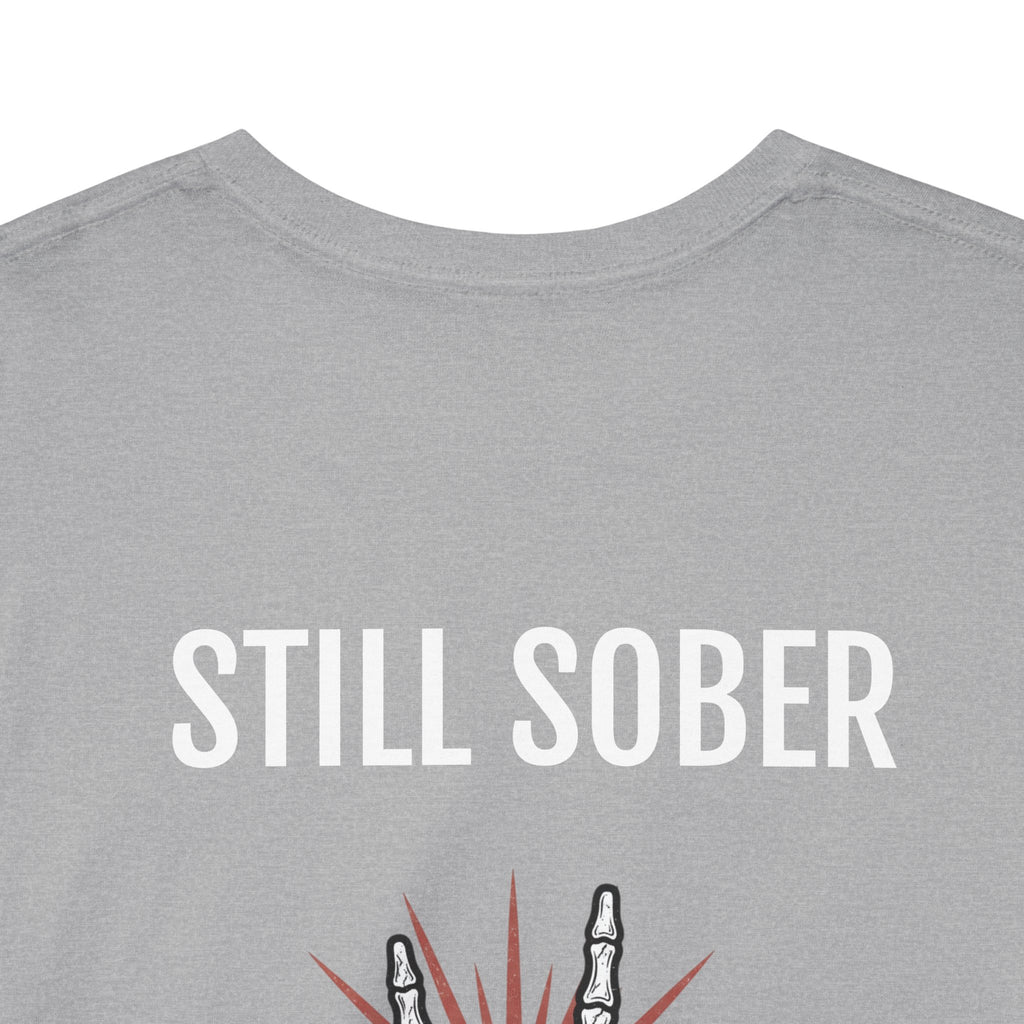 Sober Pride Tee — "Proud to Be Sober and Letting Bitches Know"