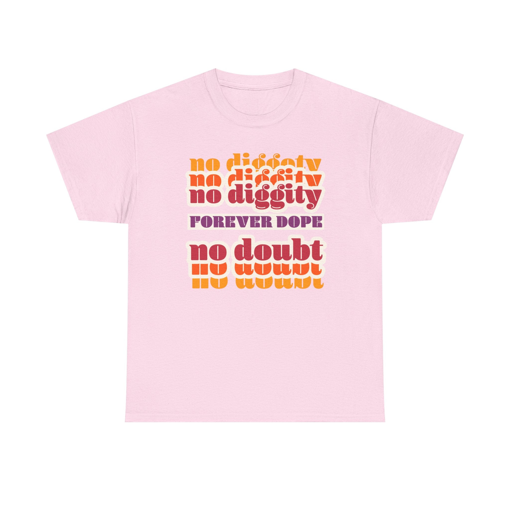 No Diggity No Doubt Tee — Retro 'Forever Dope' Graphic T-Shirt