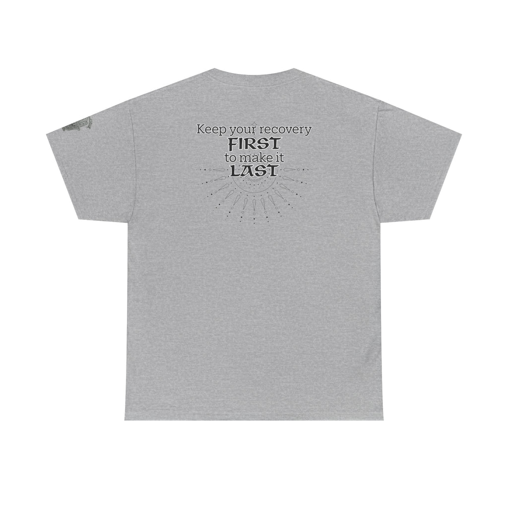 “Keep Your Recovery First to Make It Last” Motivational Shirt