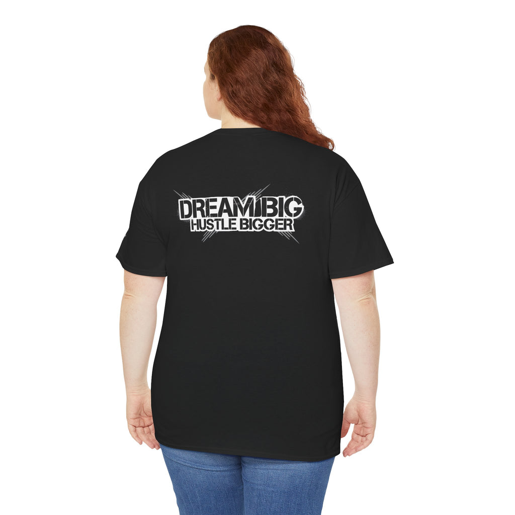 Dream Big Hustle Bigger T-Shirt — Motivational Graphic Tee