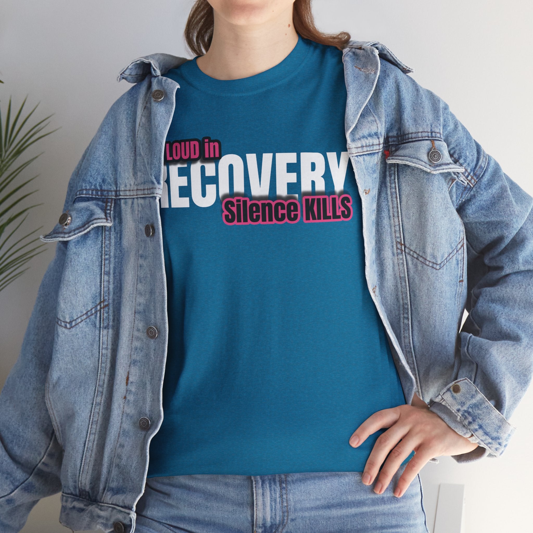 Be Loud in Recovery / Silence Kills Recovery T shirt