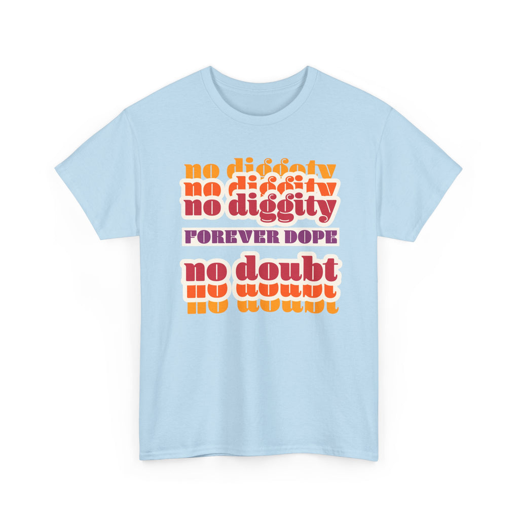 No Diggity No Doubt Tee — Retro 'Forever Dope' Graphic T-Shirt