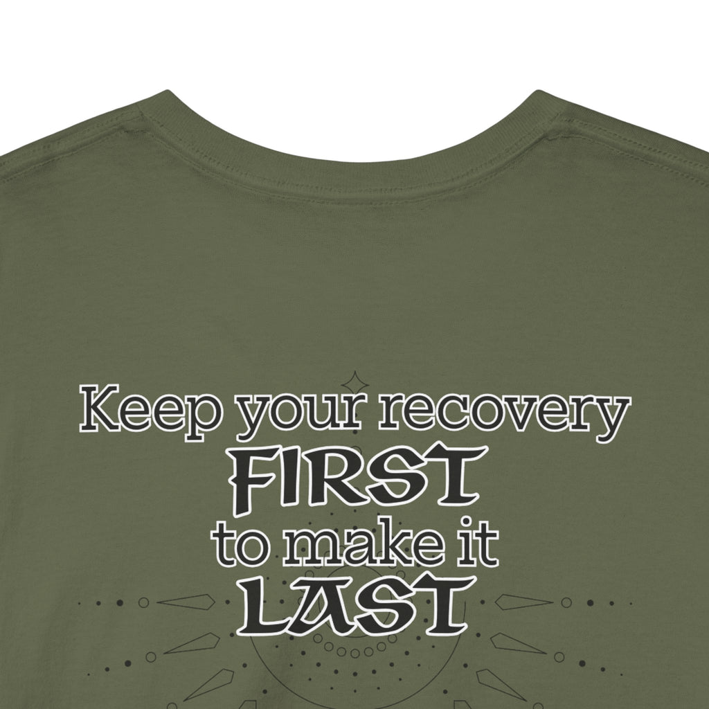 “Keep Your Recovery First to Make It Last” Motivational Shirt