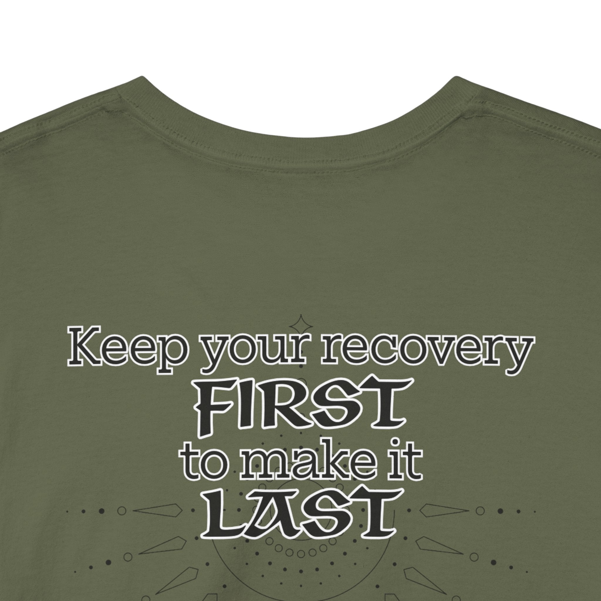 “Keep Your Recovery First to Make It Last” Motivational Shirt