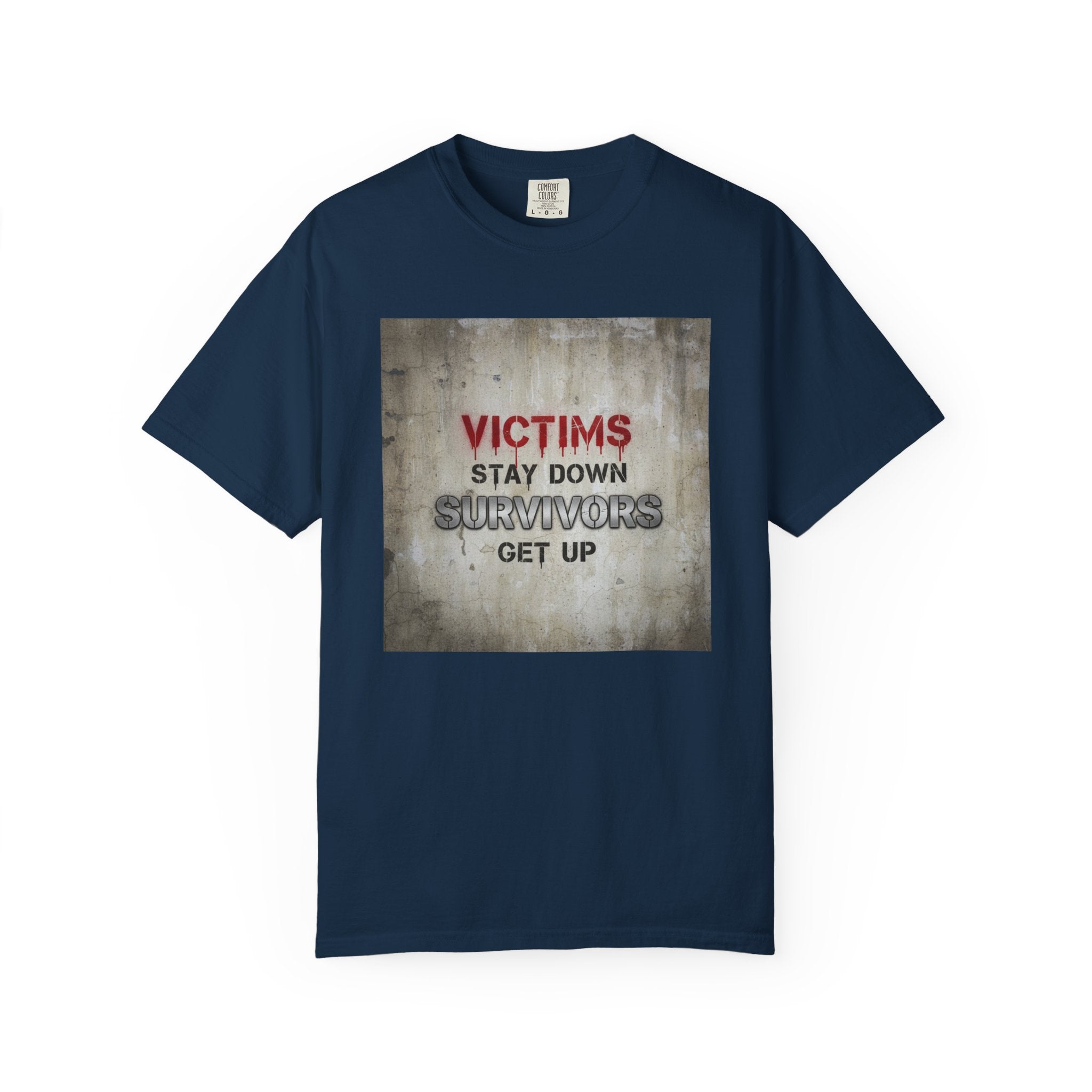 Survivors Get Up T-Shirt — Inspirational Victim to Survivor Empowerment Tee