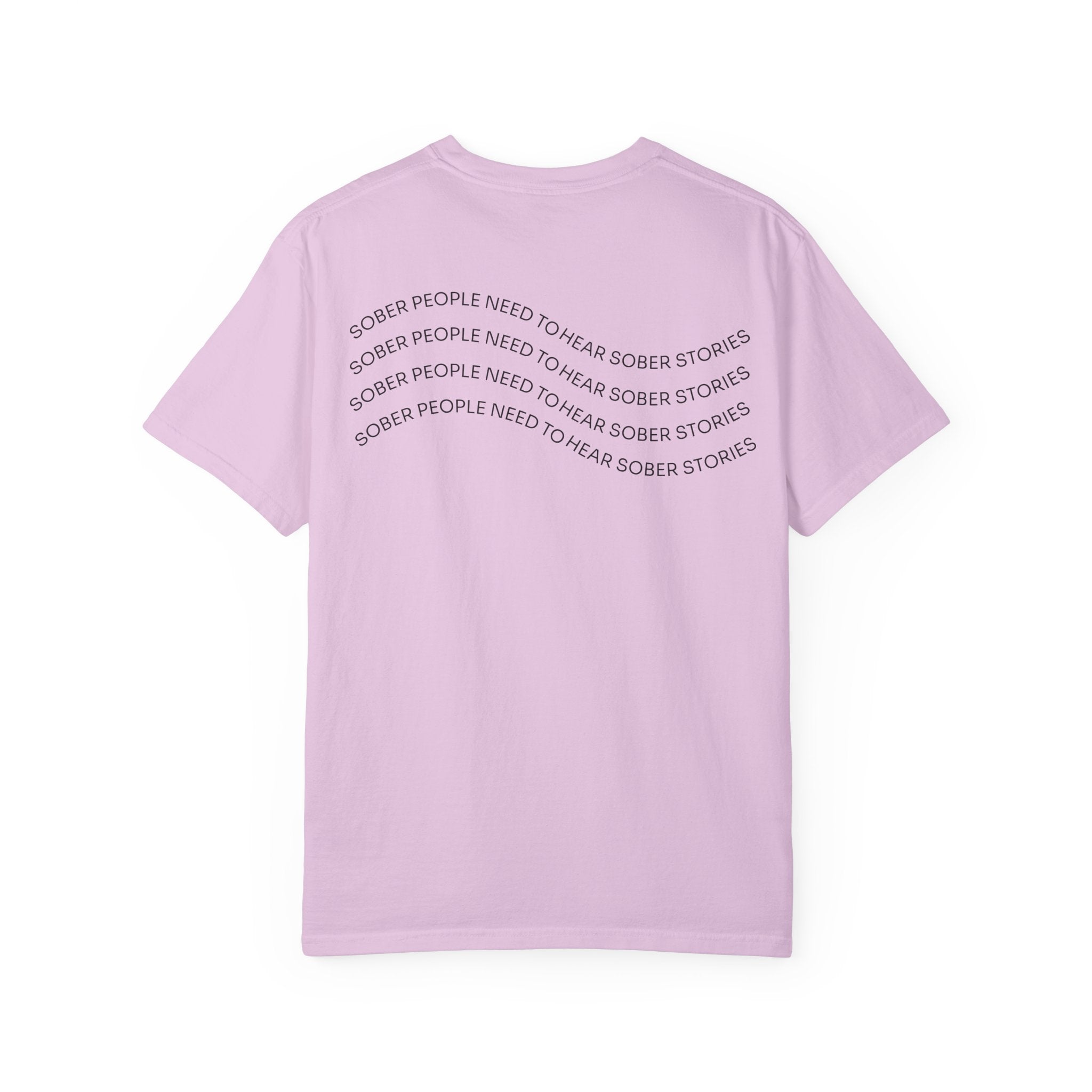 Sober Stories Graphic T-Shirt — 'Sober People Need To Hear Sober Stories'