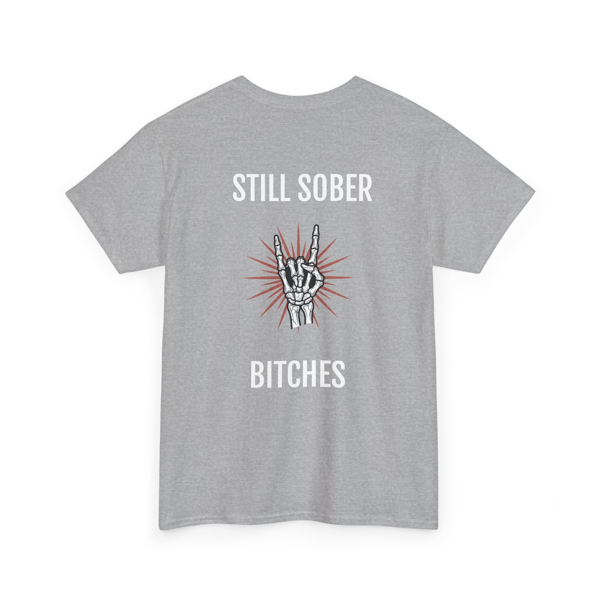 Sober Pride Tee — "Proud to Be Sober and Letting Bitches Know"