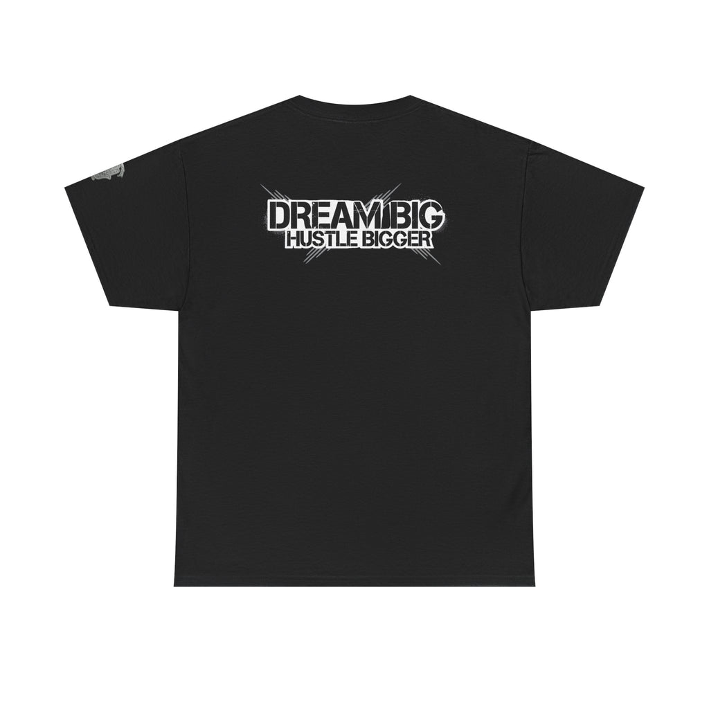 Dream Big Hustle Bigger T-Shirt — Motivational Graphic Tee