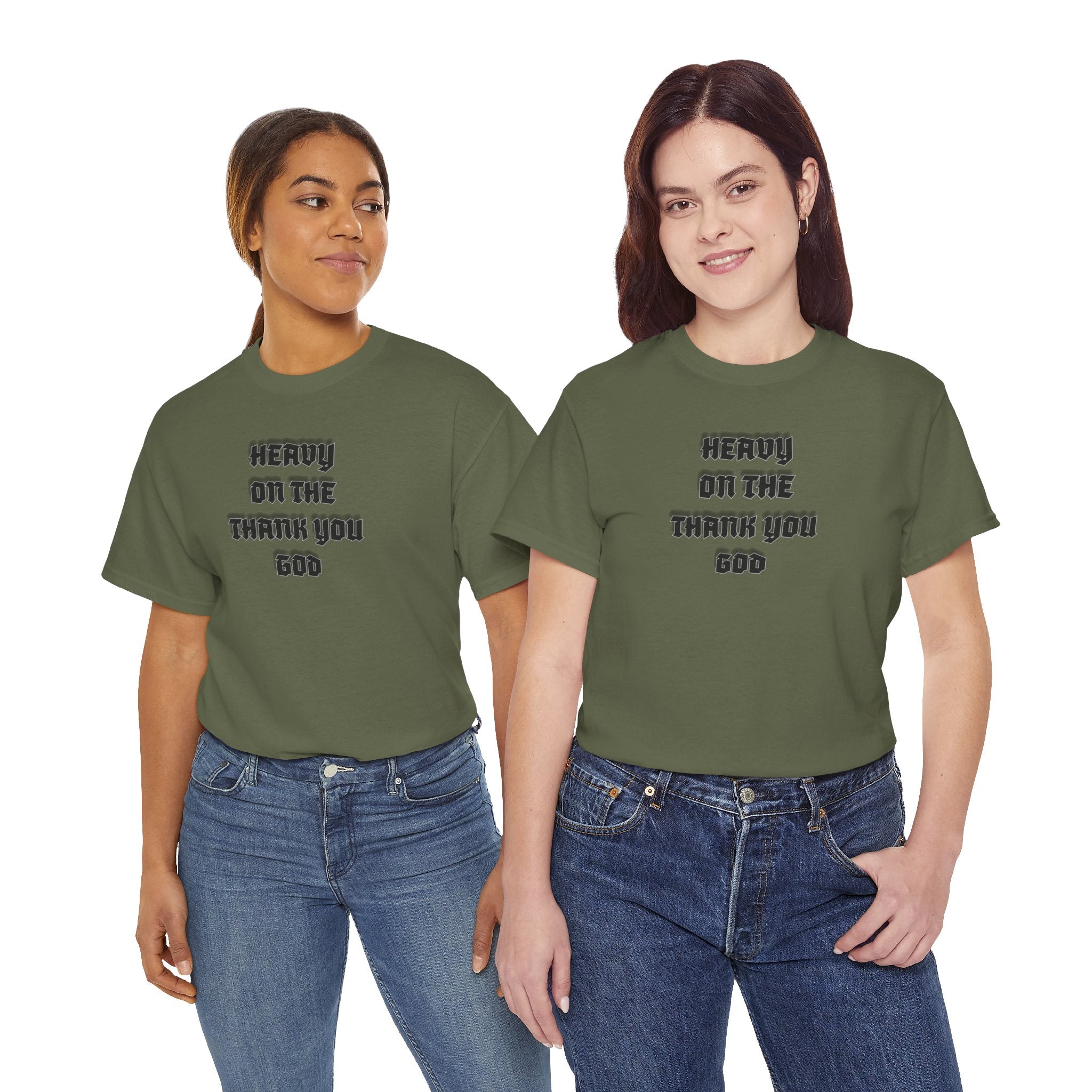 Thank You God T-Shirt — 'Heavy On The Thank You God' Graphic Tee