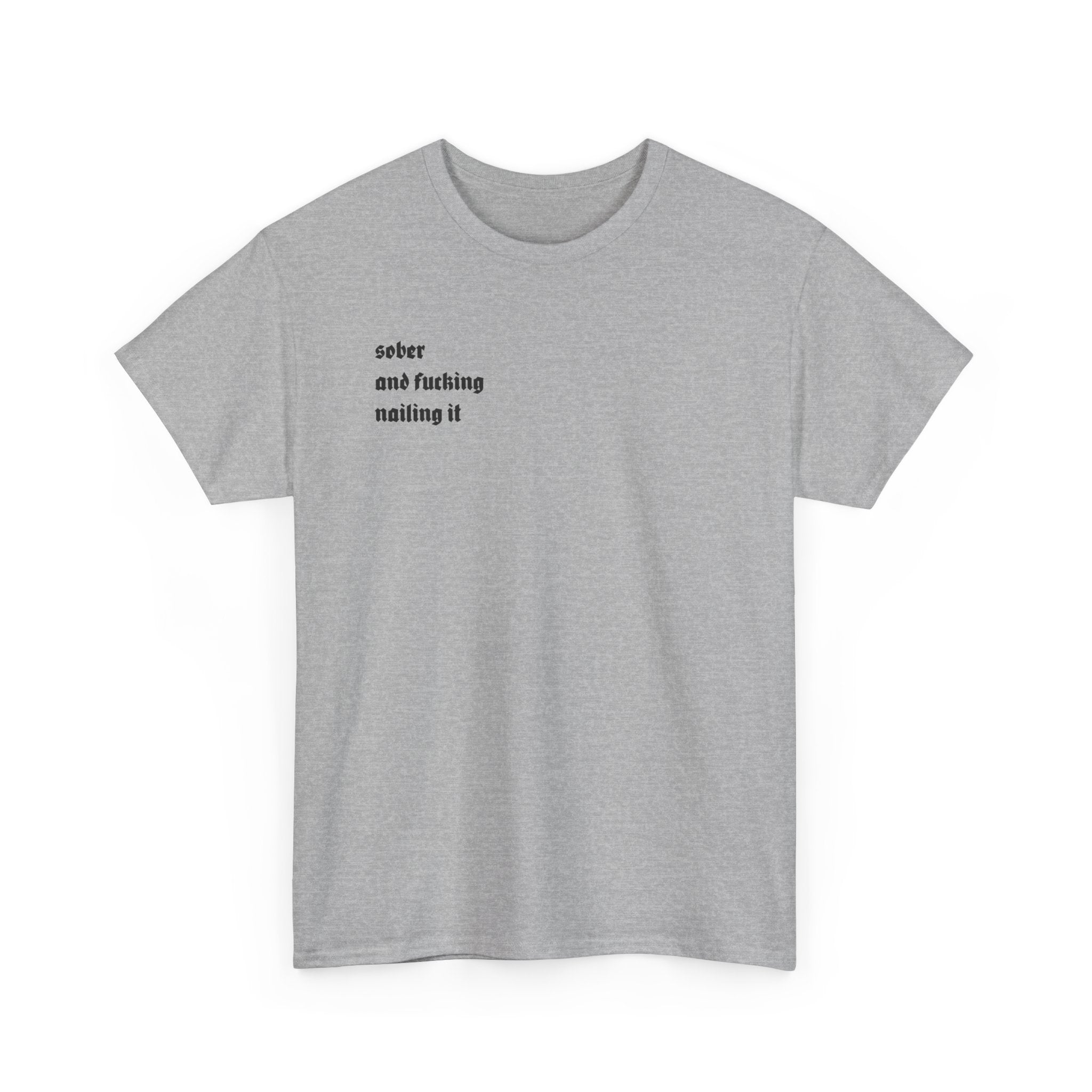 "Sober and F***ing Nailing It" Minimalist Recovery T-Shirt