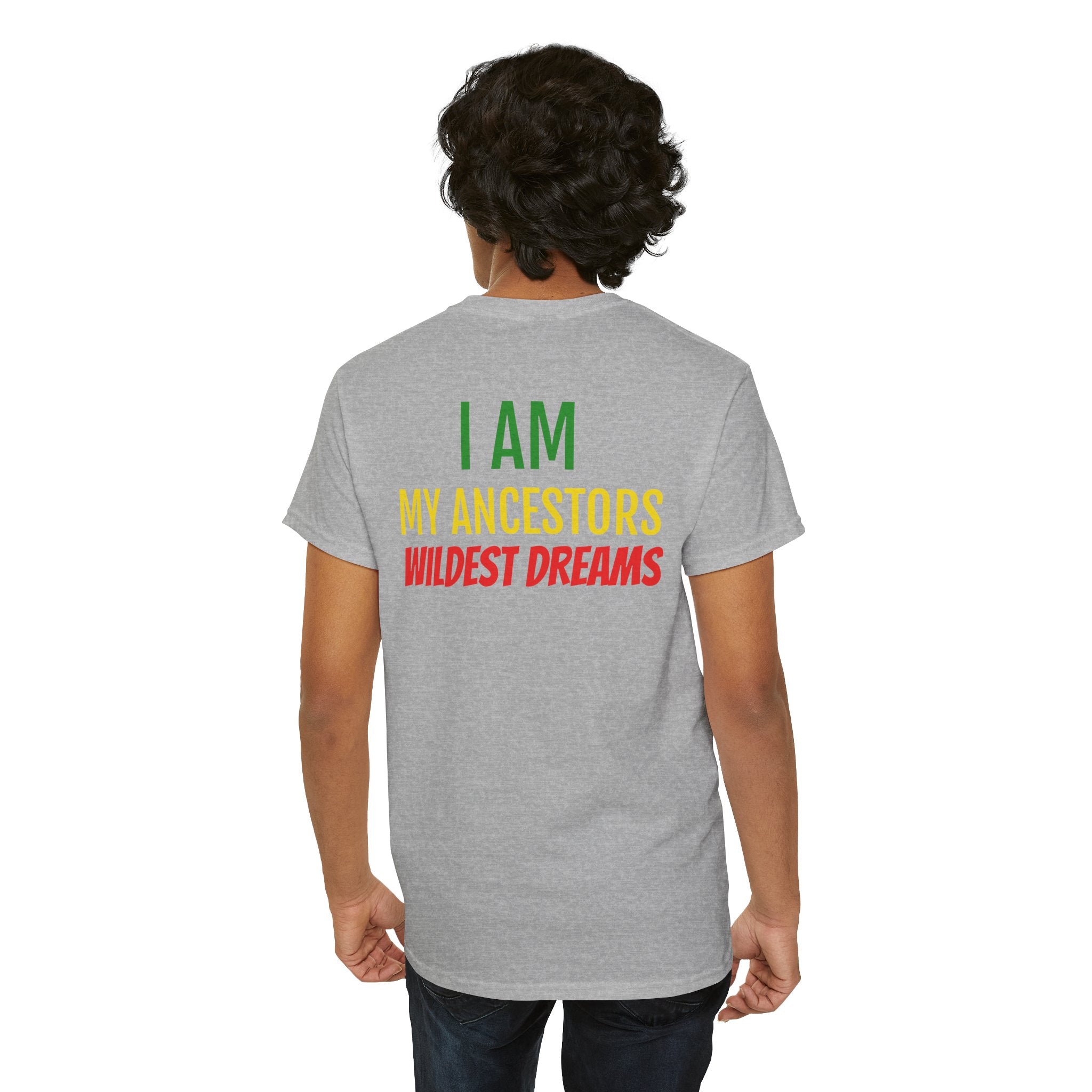 I Am My Ancestors' Wildest Dreams Tee