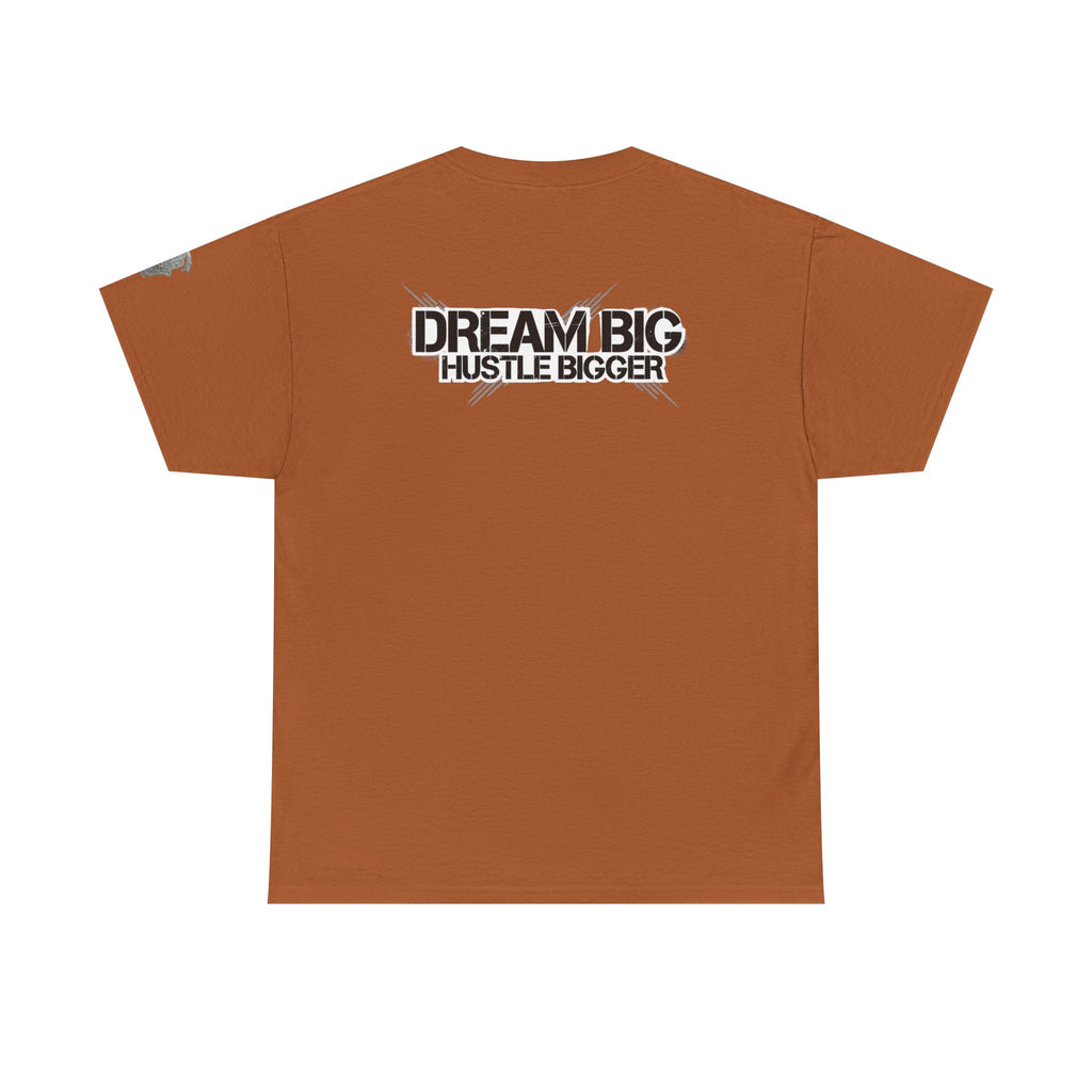Dream Big Hustle Bigger T-Shirt — Motivational Graphic Tee