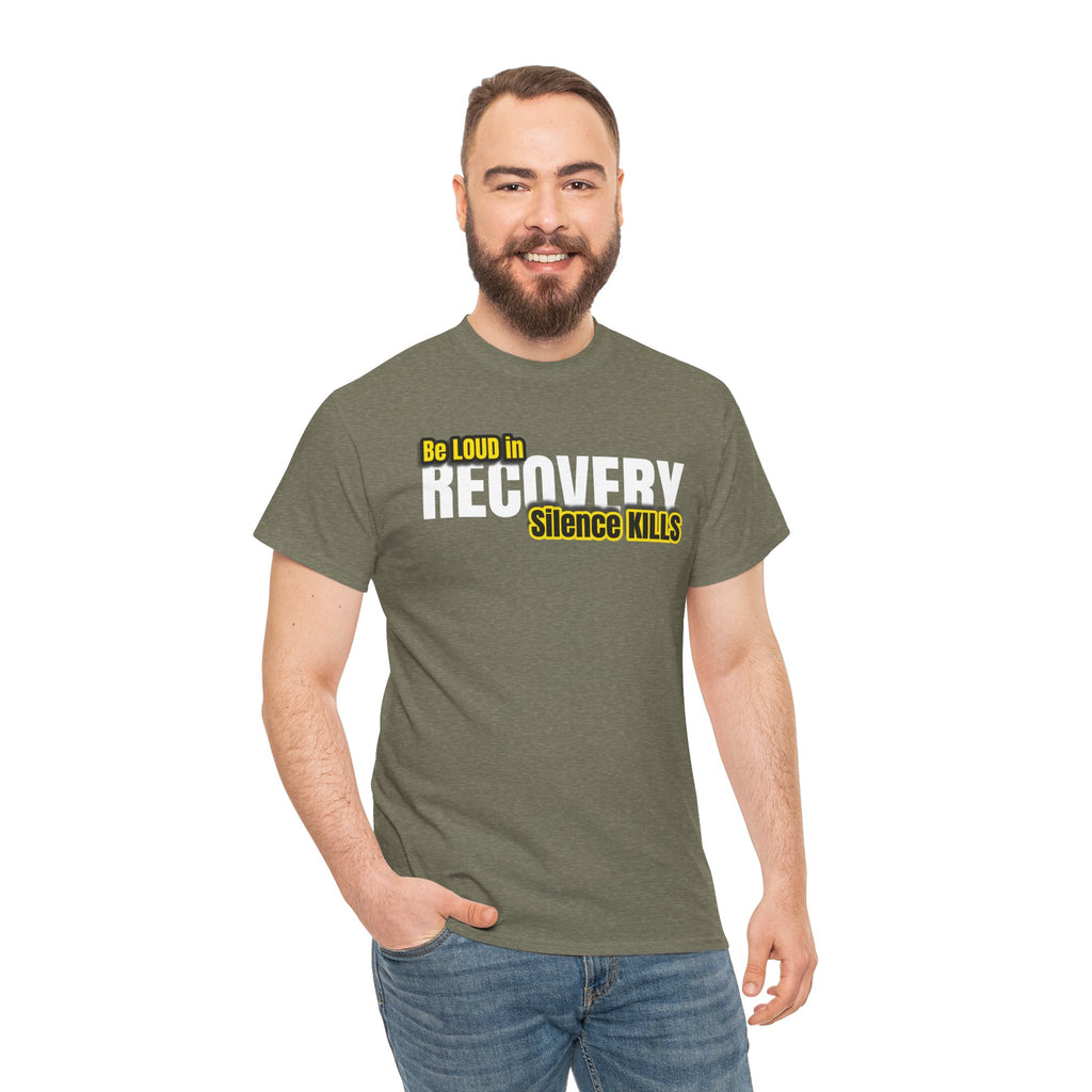 Be Loud in Recovery, Silence Kills T shirt