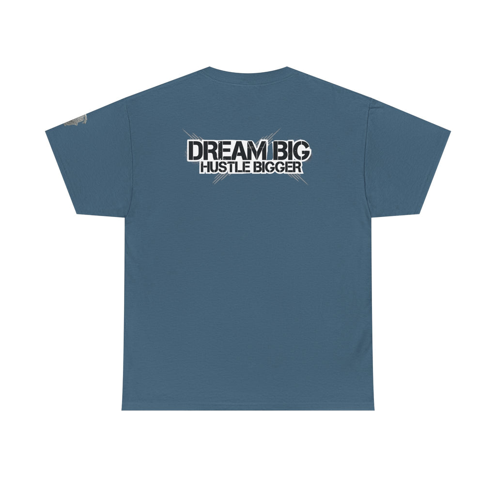 Dream Big Hustle Bigger T-Shirt — Motivational Graphic Tee