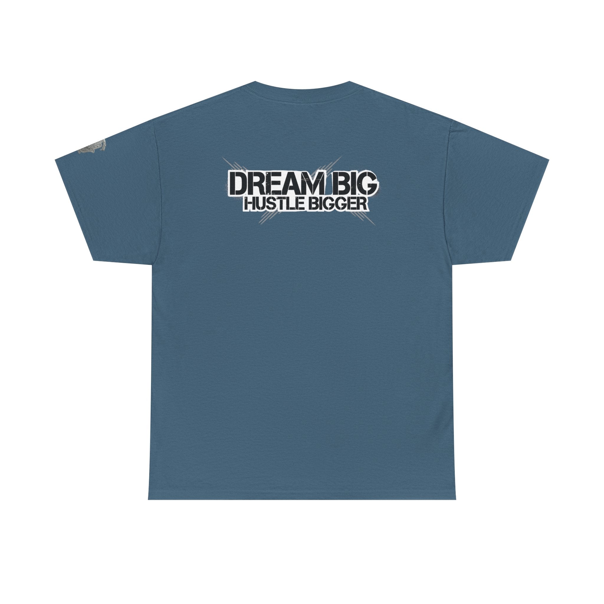 Dream Big Hustle Bigger T-Shirt — Motivational Graphic Tee