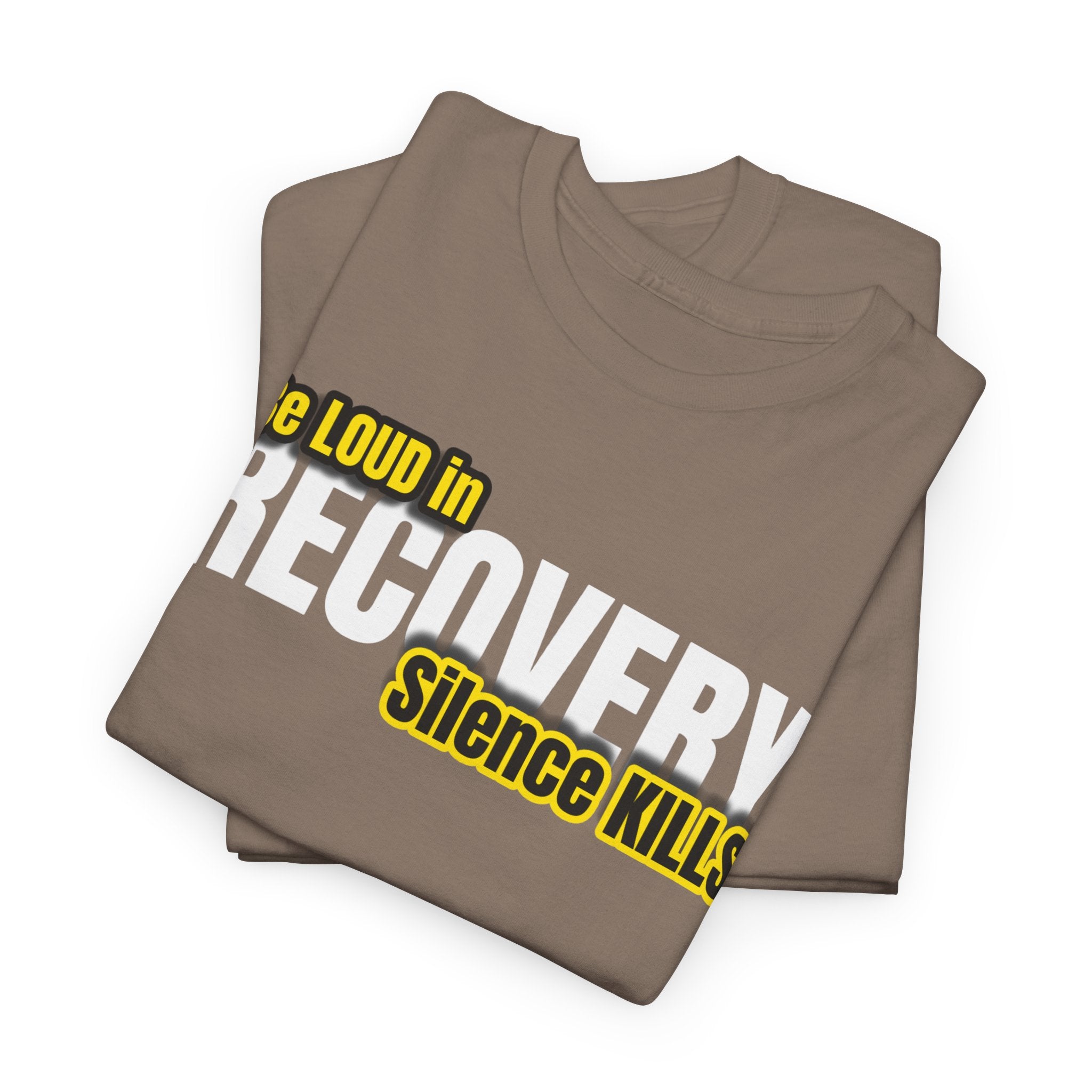 Be Loud in Recovery, Silence Kills T shirt