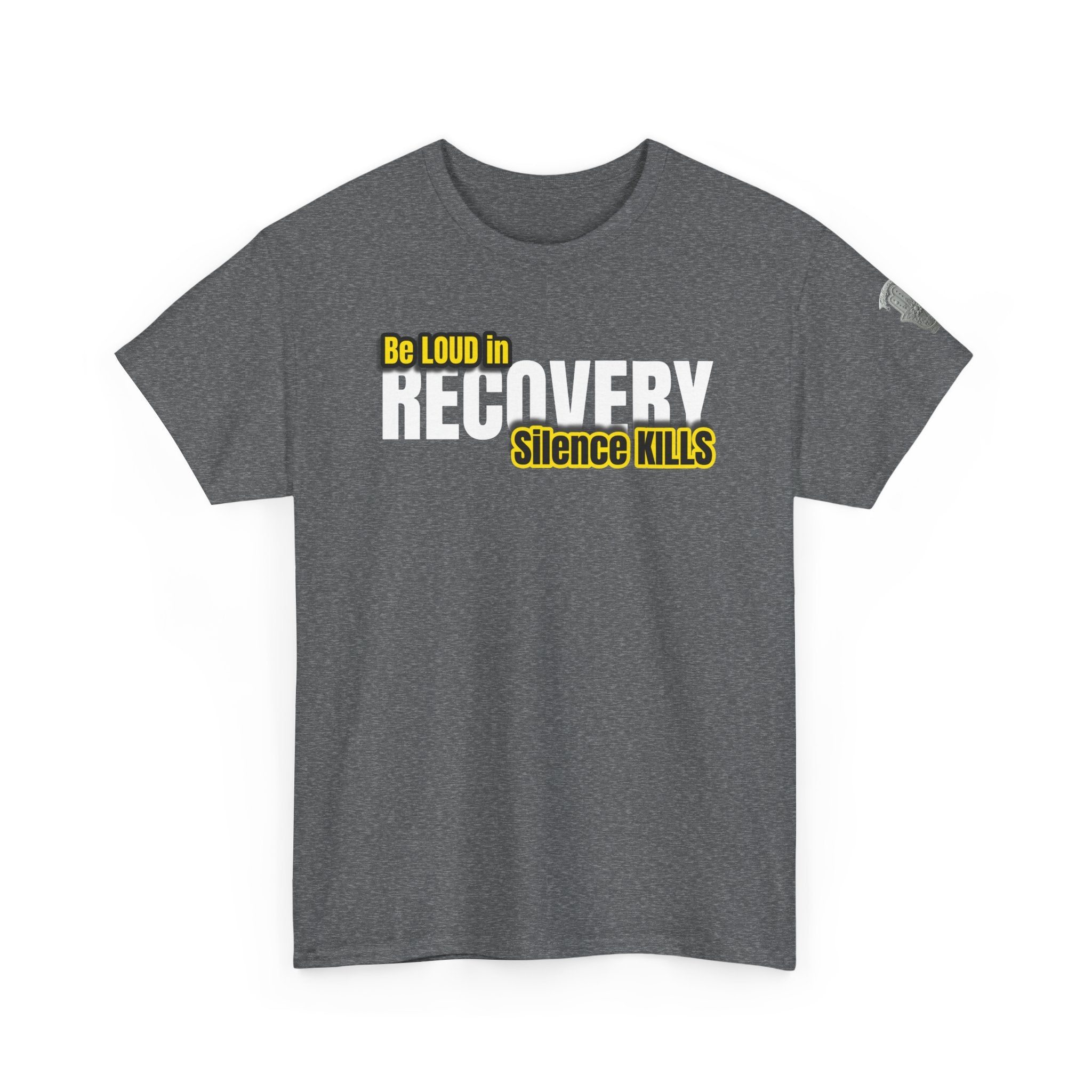 Be Loud in Recovery, Silence Kills T shirt