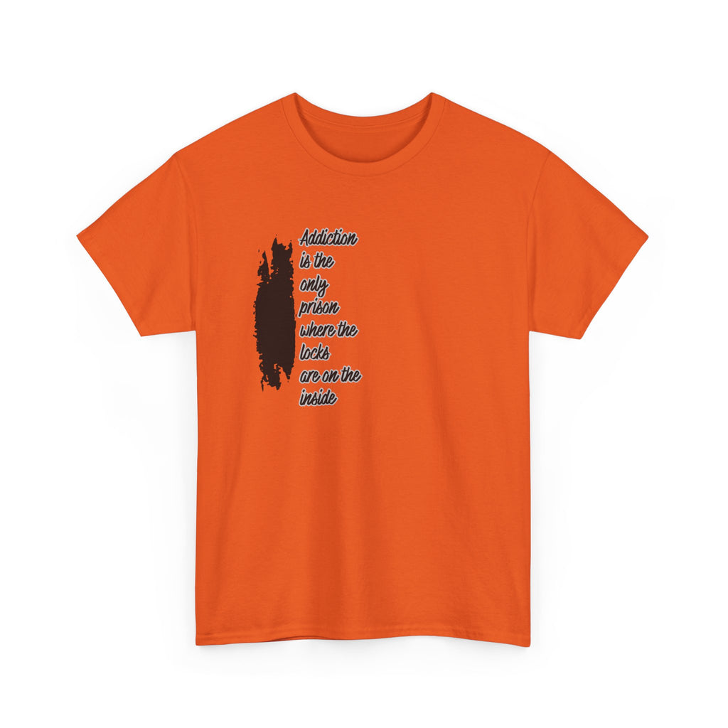 Addiction Is The Only Prison T-Shirt — Inspirational Recovery Tee