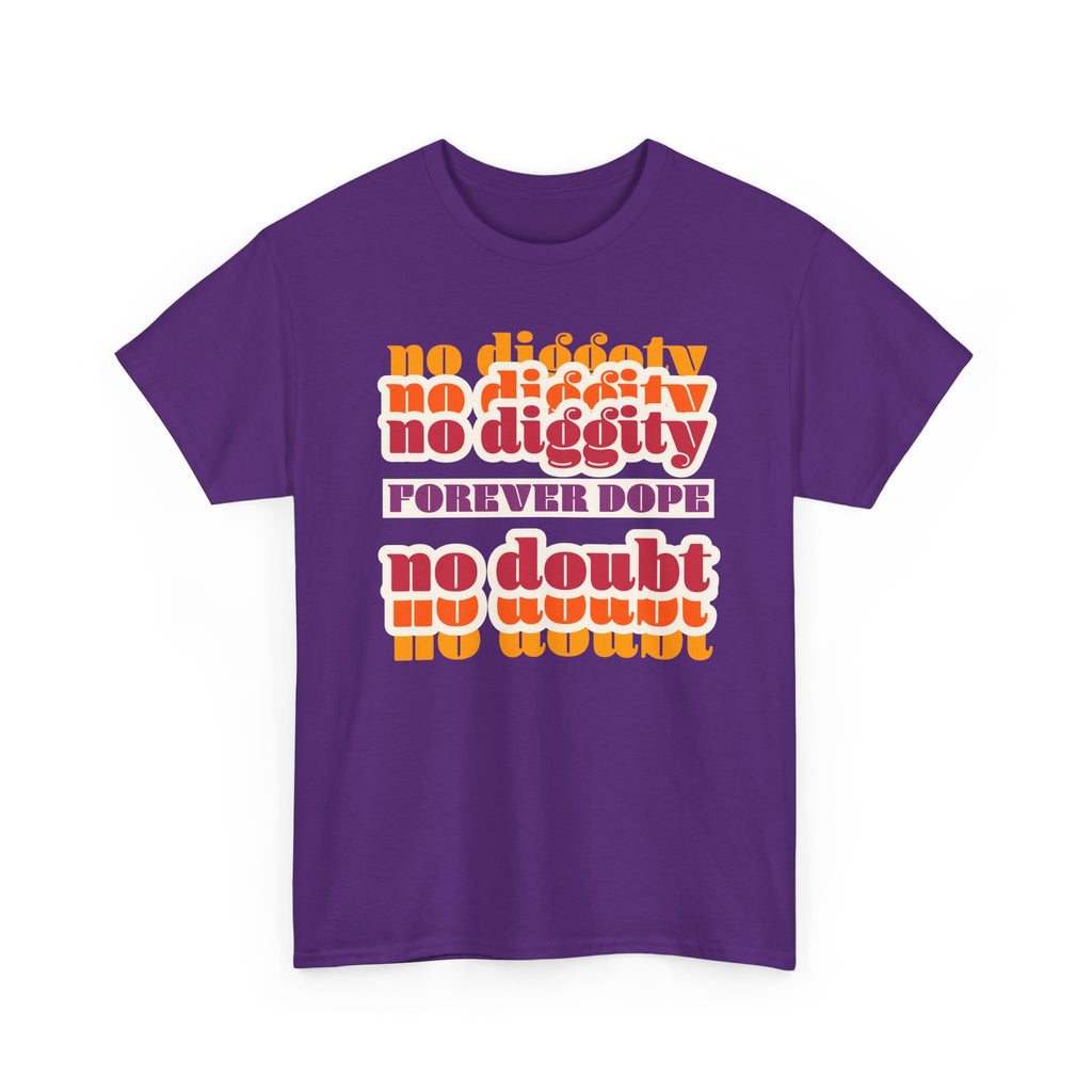 No Diggity No Doubt Tee — Retro 'Forever Dope' Graphic T-Shirt