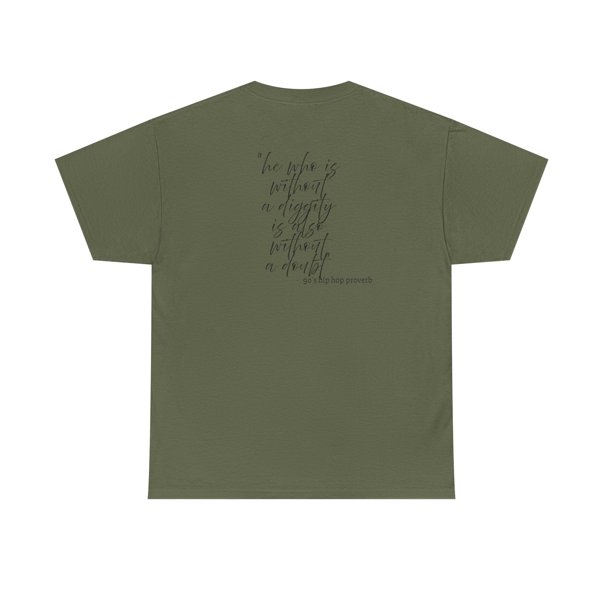 He who is Diggity TEE.. 90's Throwback Quote