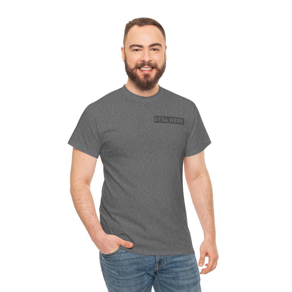 Still Here Tee- Motivational Tshirt by Recovery Cartel
